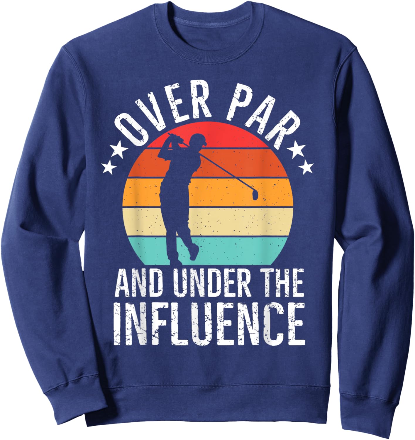 Over Par And Under The Influence Drinking Beer Funny Golfing Sweatshirt - Sweatshirt | Navy