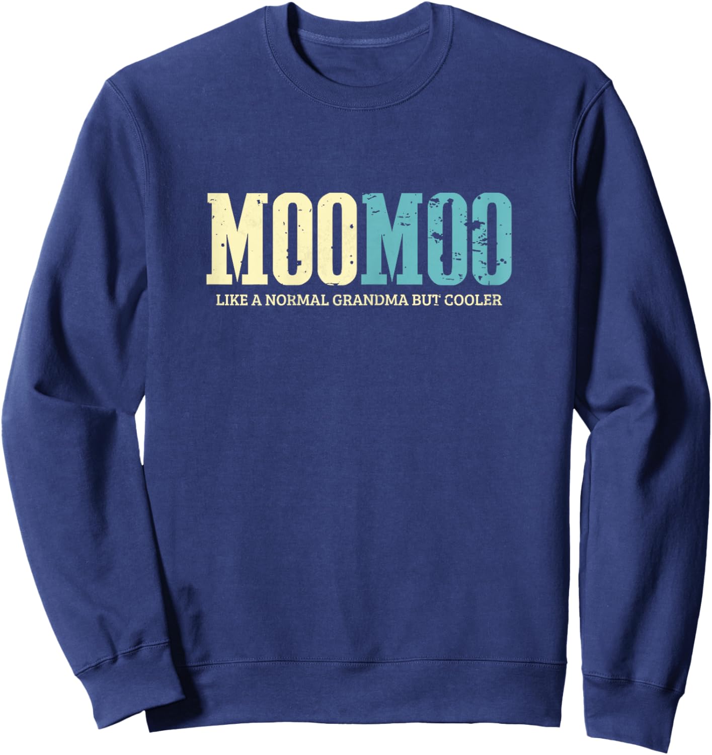 Moo Moo Like A Normal Grandma But Cooler Retro Sweatshirt - Sweatshirt | Navy