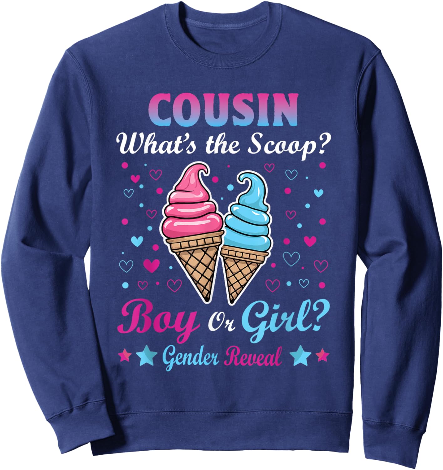 Cousin Ice Cream Whats The Scoop Gender Reveal Matching Men Women Sweatshirt - Sweatshirt | Navy