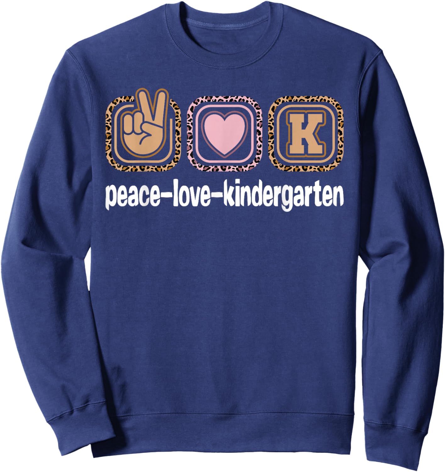 Kindergarten Teacher Leopard Print Peace Love Kindergarten Women Kids Sweatshirt - Sweatshirt | Navy
