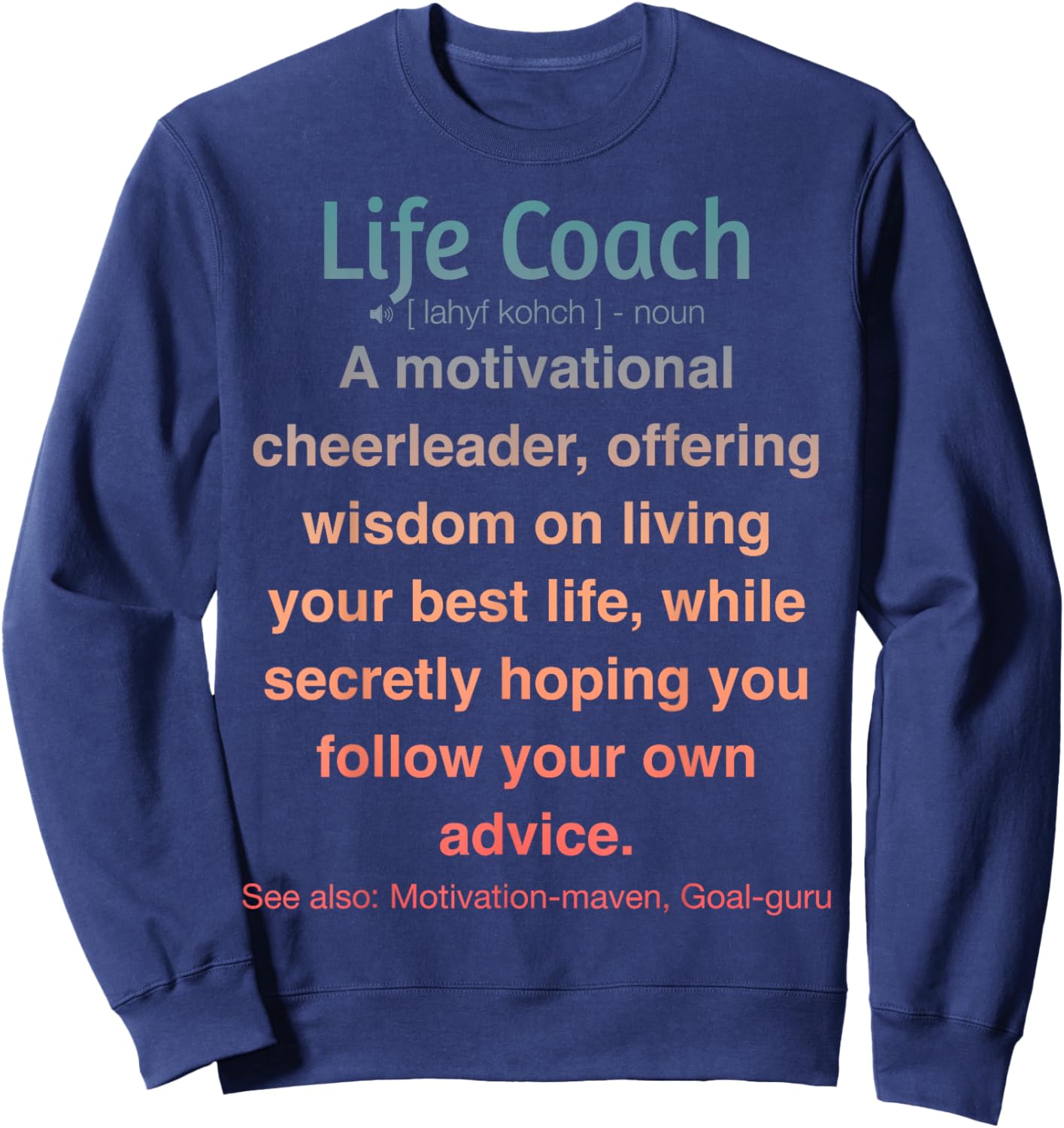 Funny Life Coach Sweatshirt - Sweatshirt | Navy