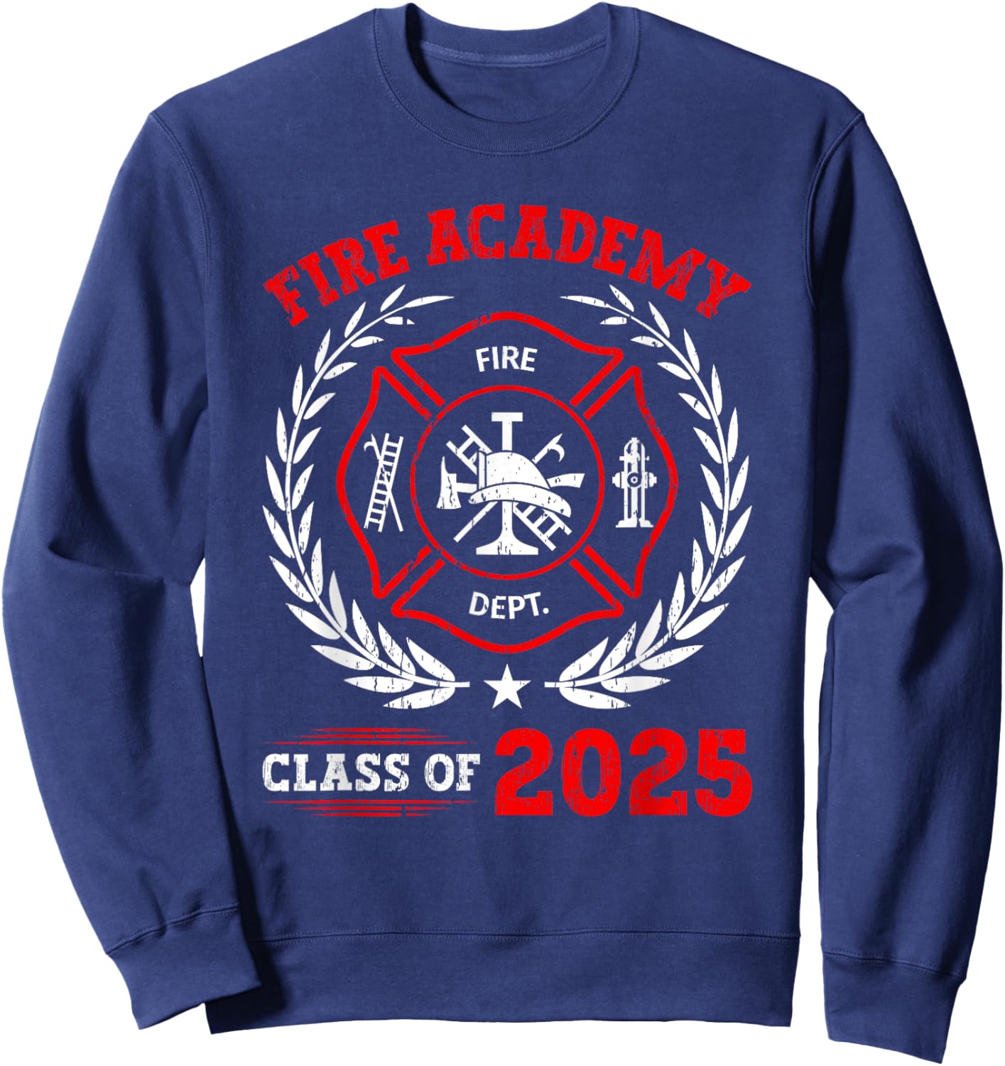 Fire Academy Class Of 2025 Graduation Future Firefighter Sweatshirt - Sweatshirt | Navy
