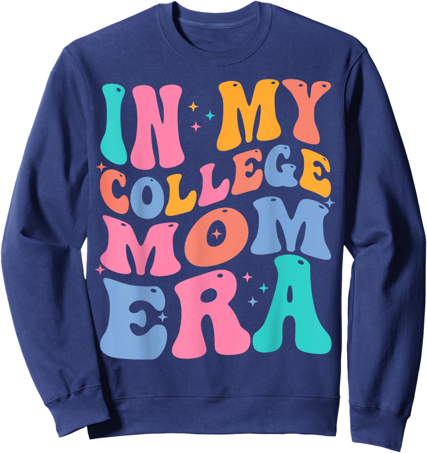In My College Mom Era College Graduation for Mom Sweatshirt - Sweatshirt | Navy