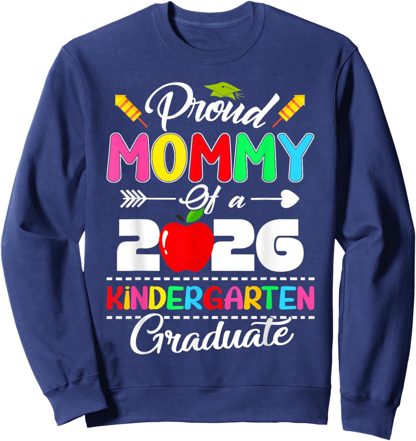 Proud Mommy of Preschool Graduate 2026 School PreK Sweatshirt - Sweatshirt | Navy
