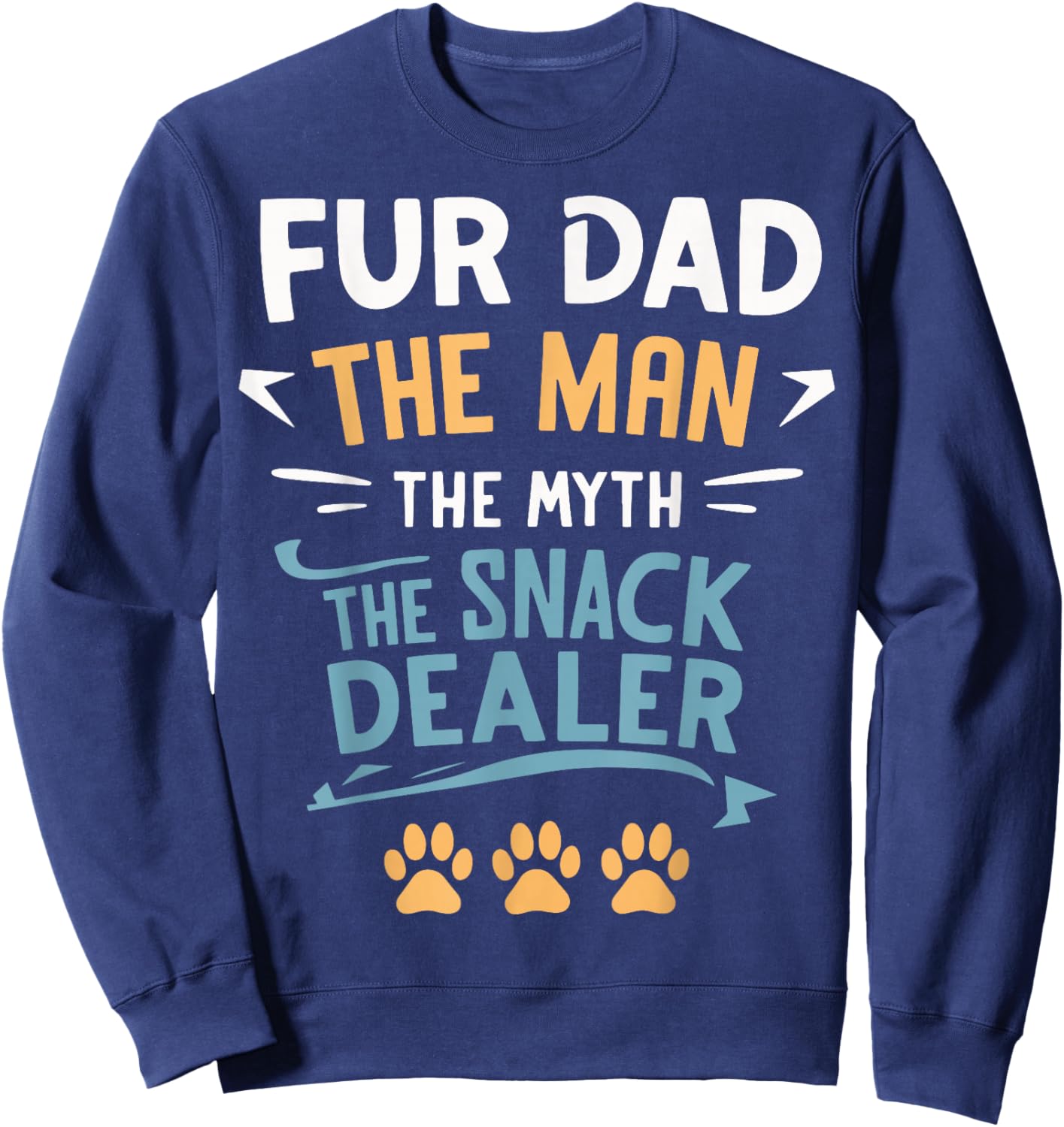Fur Dad The Man The Myth The Snack Dealer Sweatshirt - Sweatshirt | Navy
