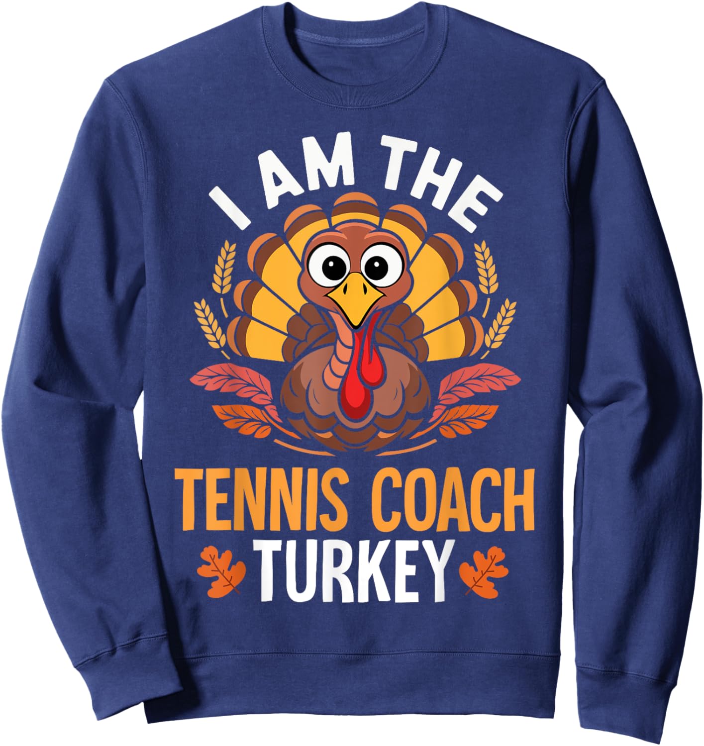 Thanksgiving I'm The Tennis Coach Turkey Matching Sweatshirt - Sweatshirt | Navy