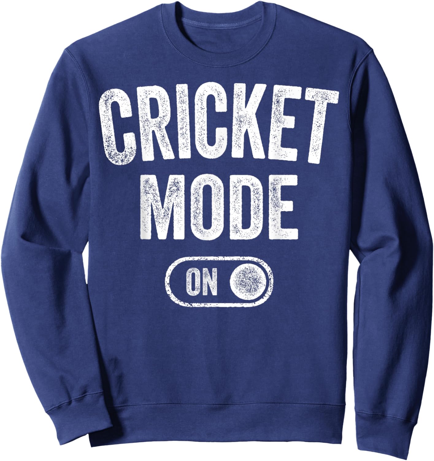 Cricket Mode On Funny Cricketer Gift Bowler Coach Sweatshirt - Sweatshirt | Navy