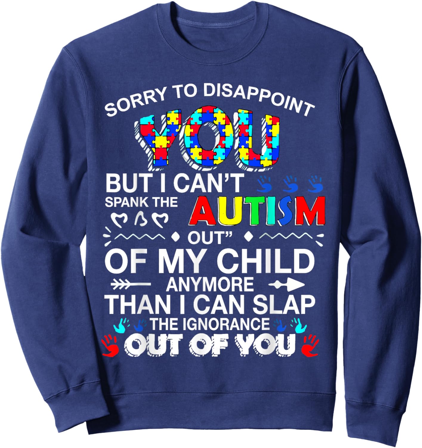 Sorry To Disappoint You But I Can't Spank The Autism Out Sweatshirt - Sweatshirt | Navy