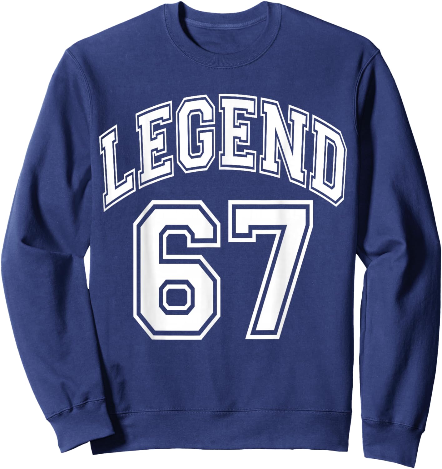 Legend 67 Number Varsity Team - 67th Birthday & 67 Years Old Sweatshirt - Sweatshirt | Navy