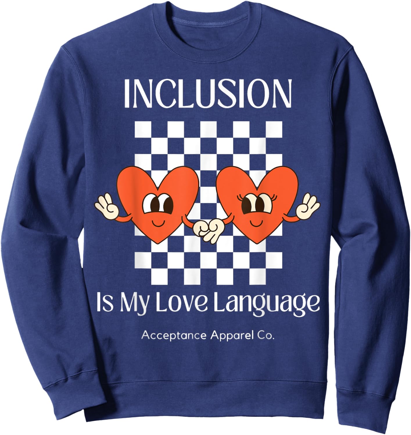 Inclusion is my Love Language Neurodiversity Affirming Sweatshirt - Sweatshirt | Navy