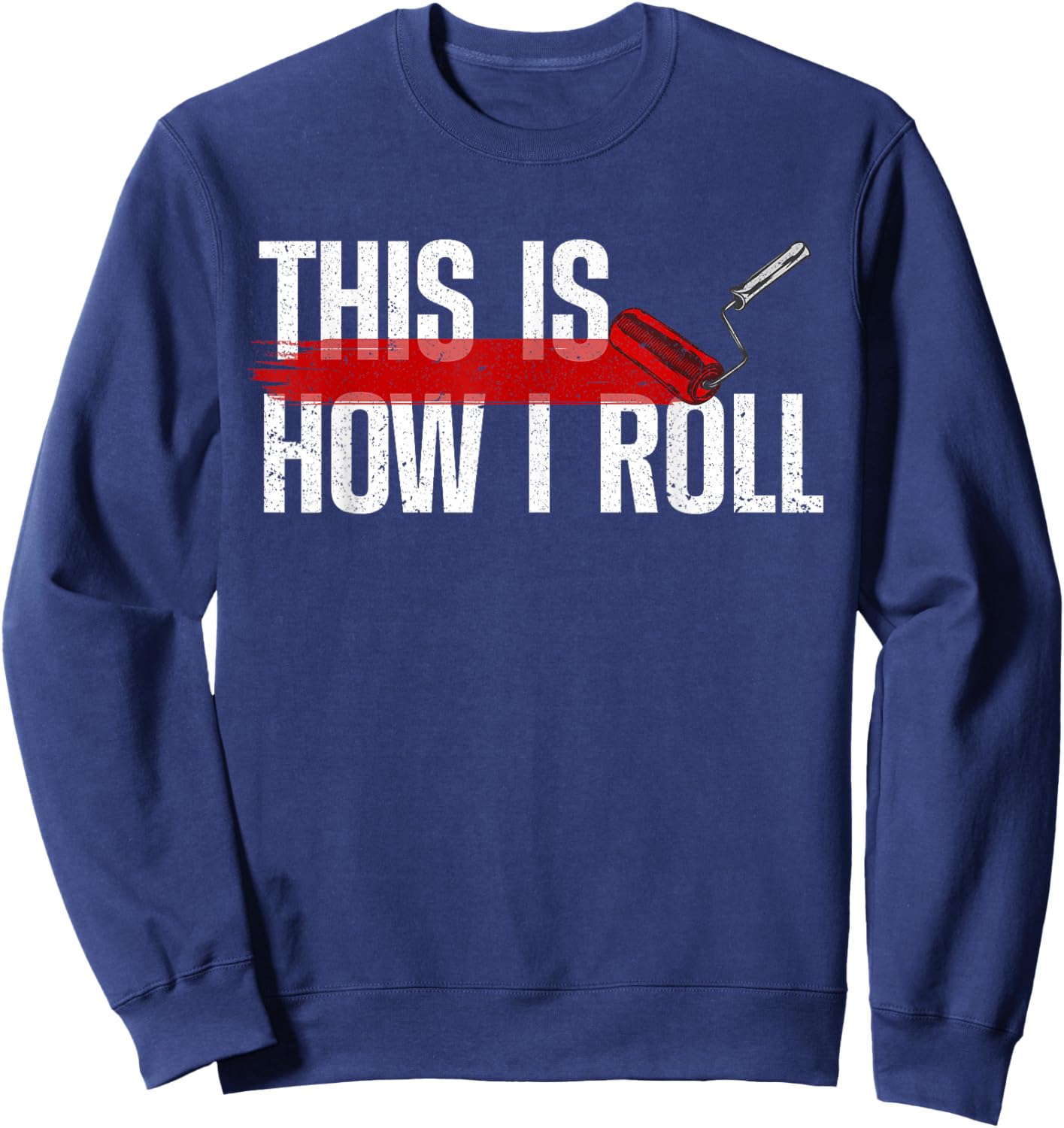 Painter Art Women Paint Roller Professional Painter Sweatshirt - Sweatshirt | Navy