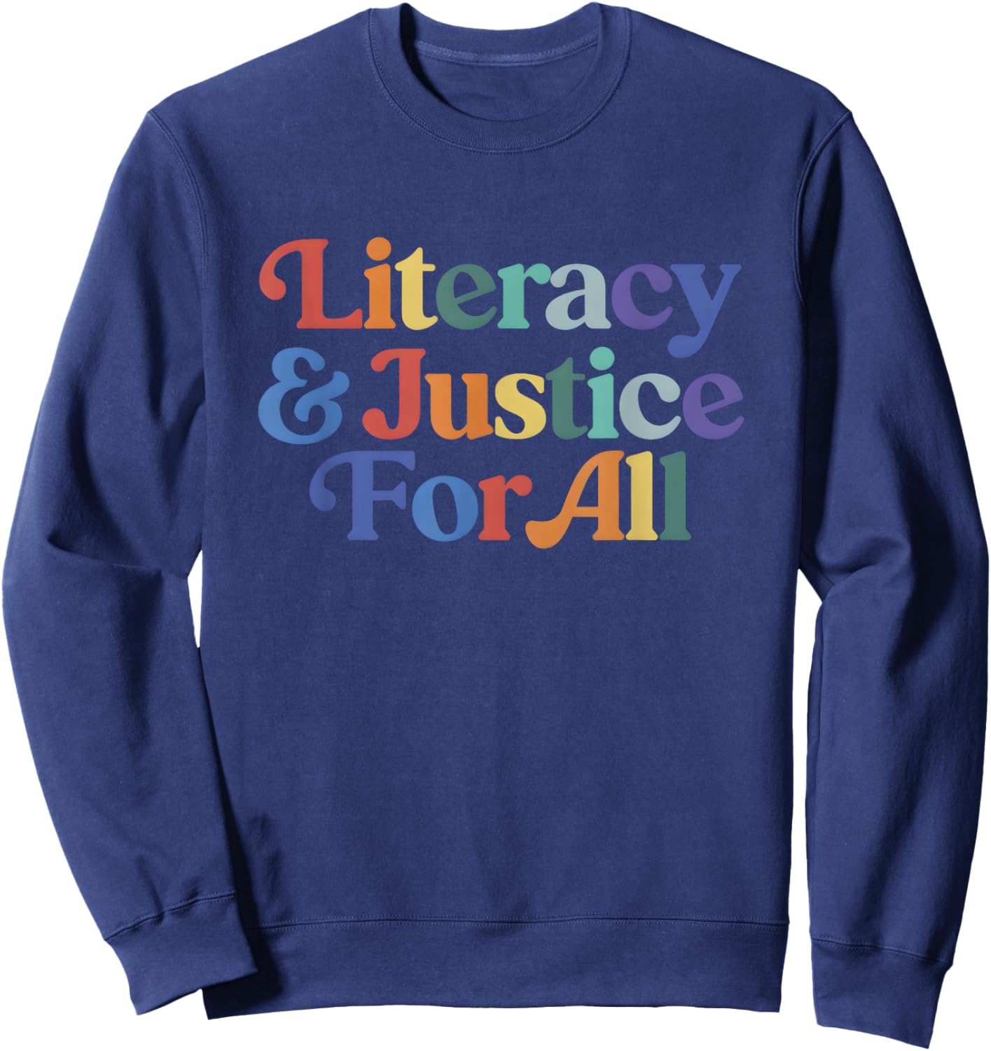 Literacy And Justice For All Librarian Books Sweatshirt - Sweatshirt | Navy