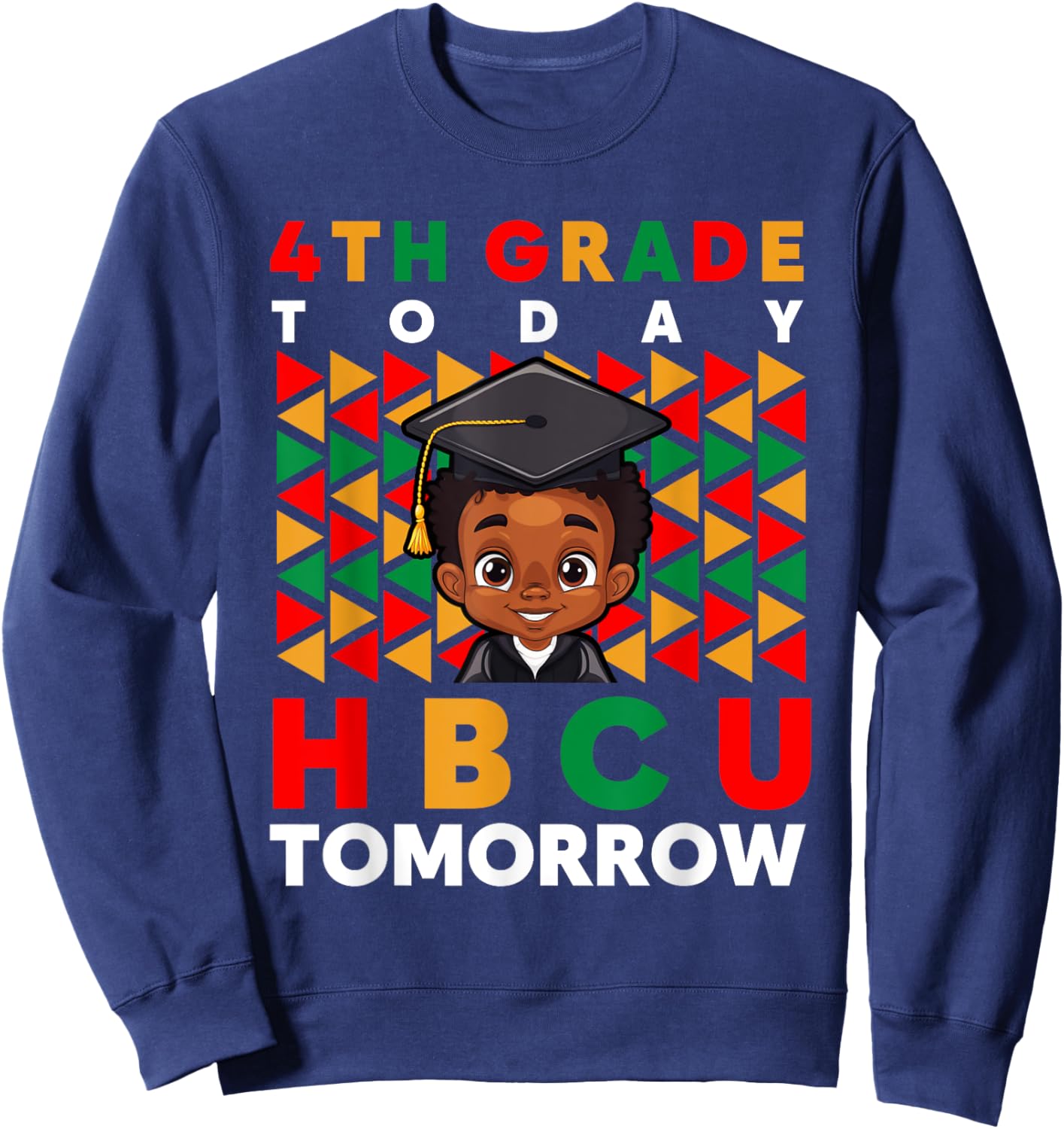 Graduation 4th Grade Today HBCU Tomorrow Black College Sweatshirt - Sweatshirt | Navy