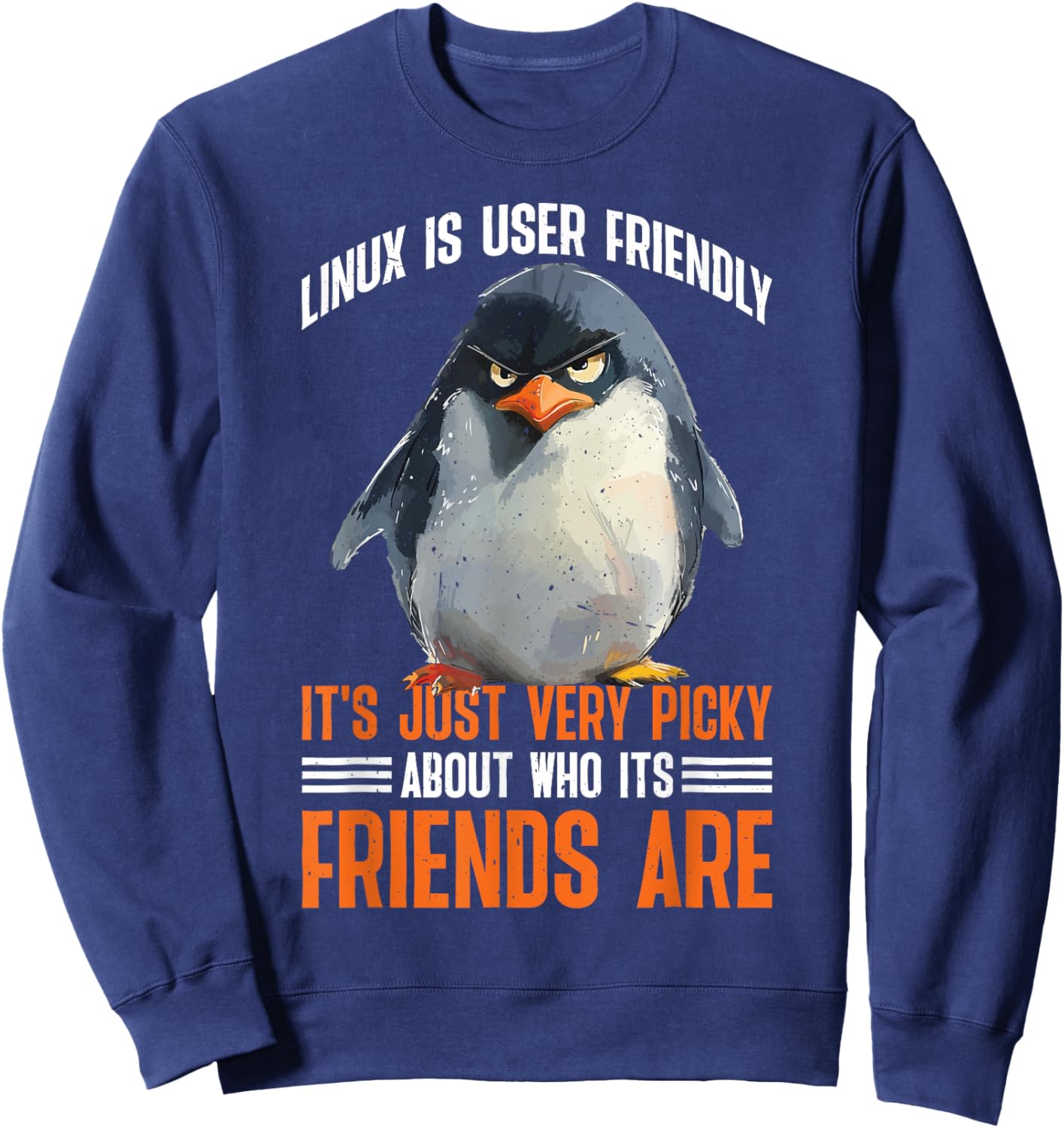 Linux Is User-Friendly Just Picky About Friends Sweatshirt - Sweatshirt | Navy