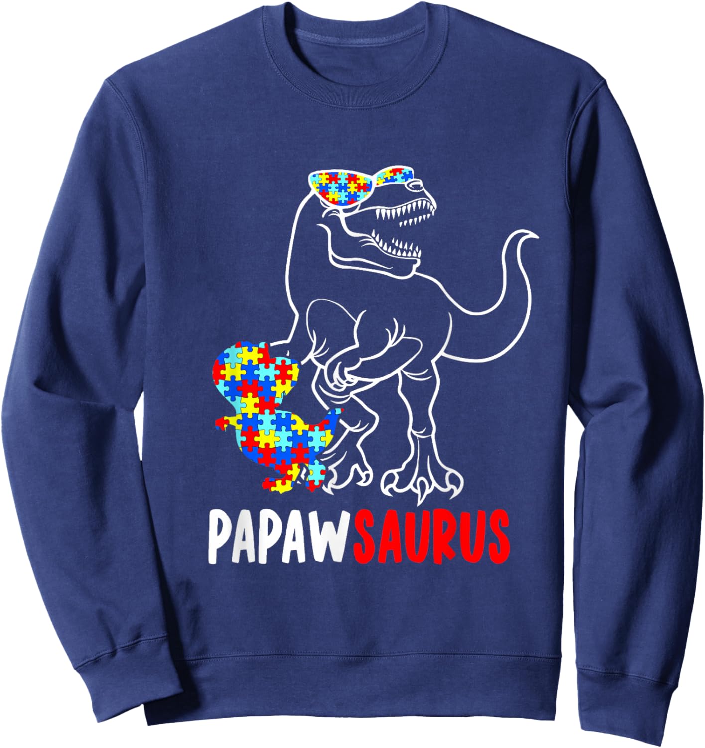 Papawsaurus T Rex Dinosaur Autism Awareness Papaw Saurus Sweatshirt - Sweatshirt | Navy