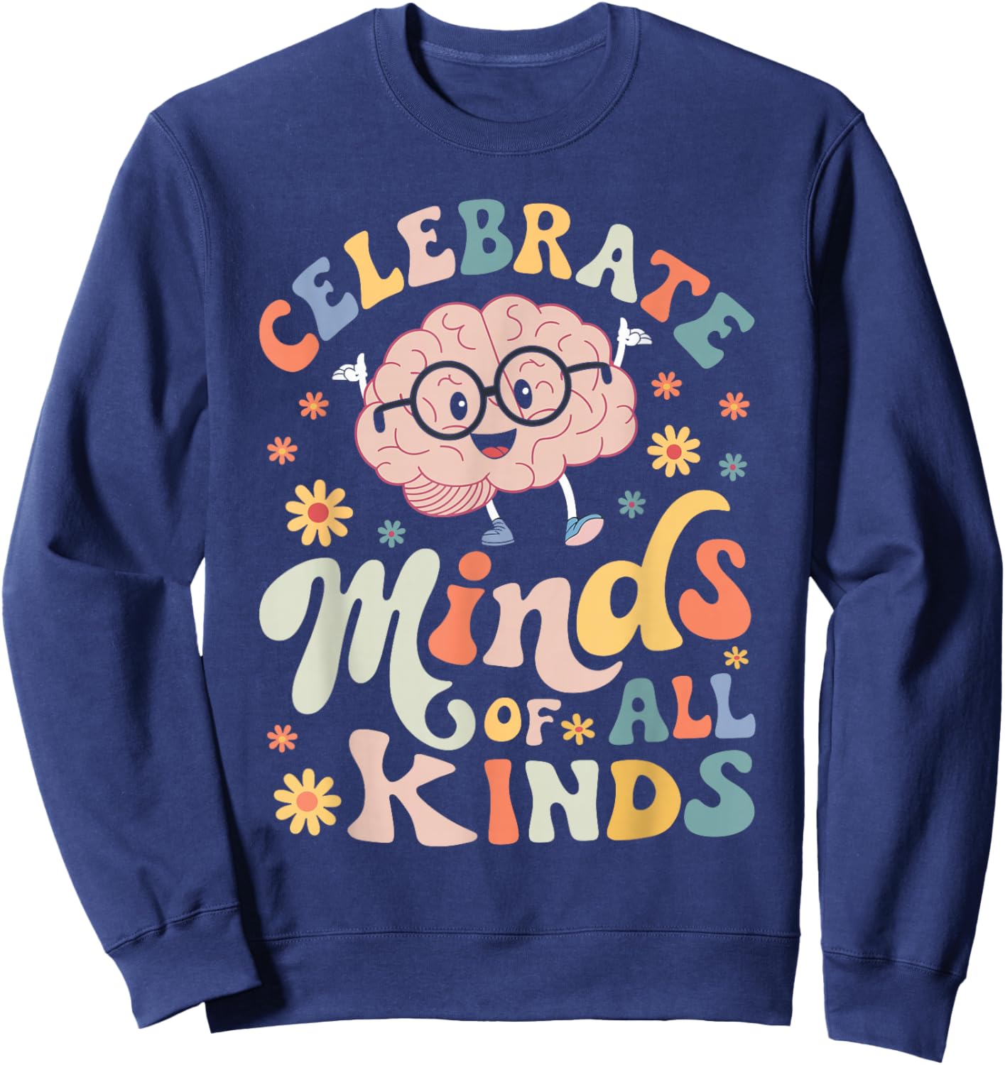 Celebrate Minds of All Kinds Neurodiversity Autism Awareness Sweatshirt - Sweatshirt | Navy