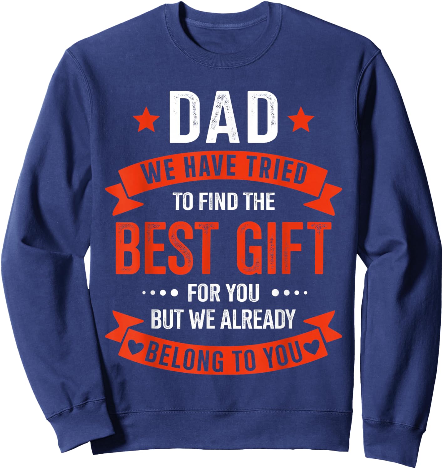 Dad Best Gift from Kids for Fathers Day Christmas Birthday Sweatshirt - Sweatshirt | Navy