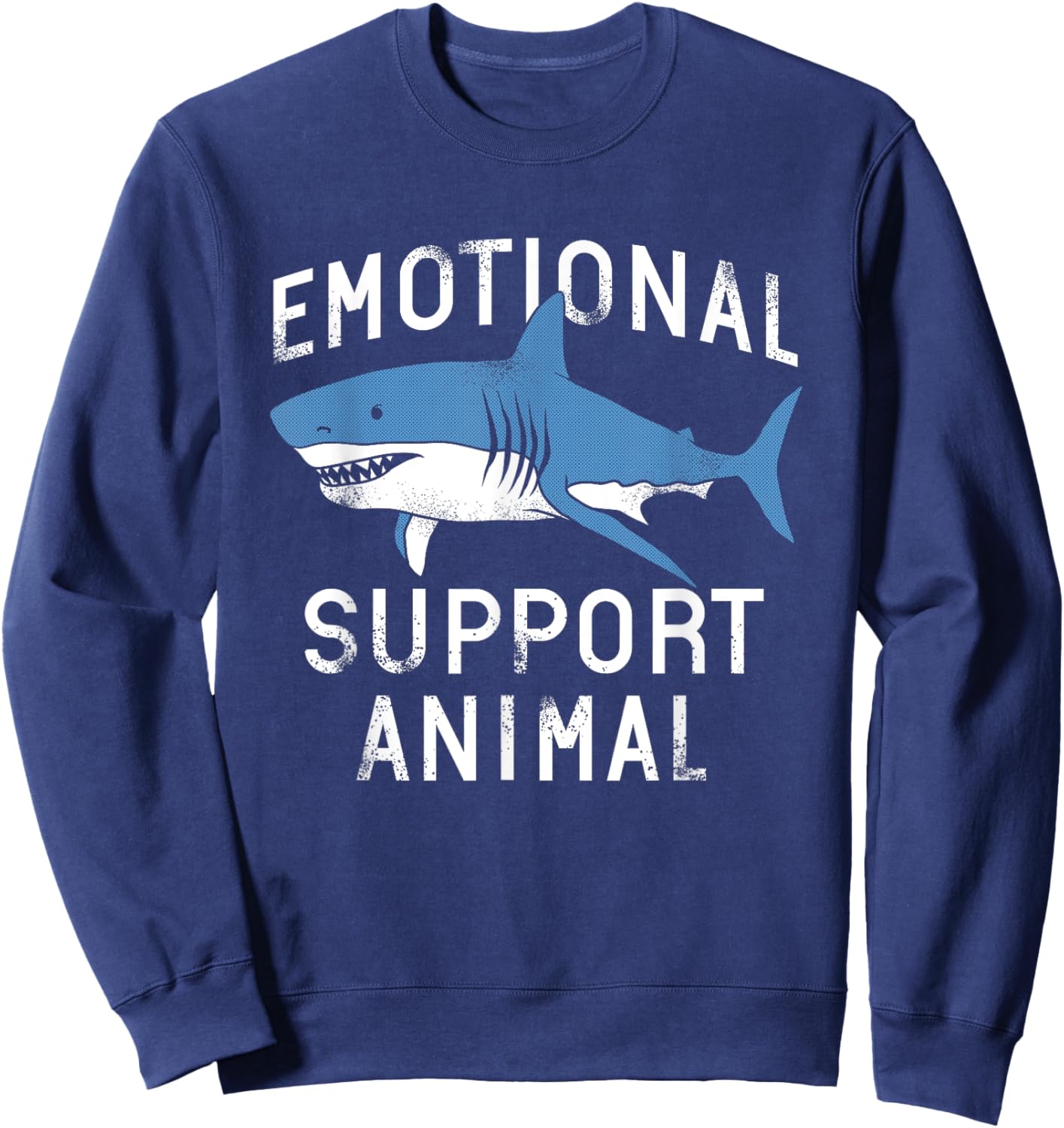 Emotional Support Animal Funny Scary Shark Pun Humor Shark Sweatshirt - Sweatshirt | Navy