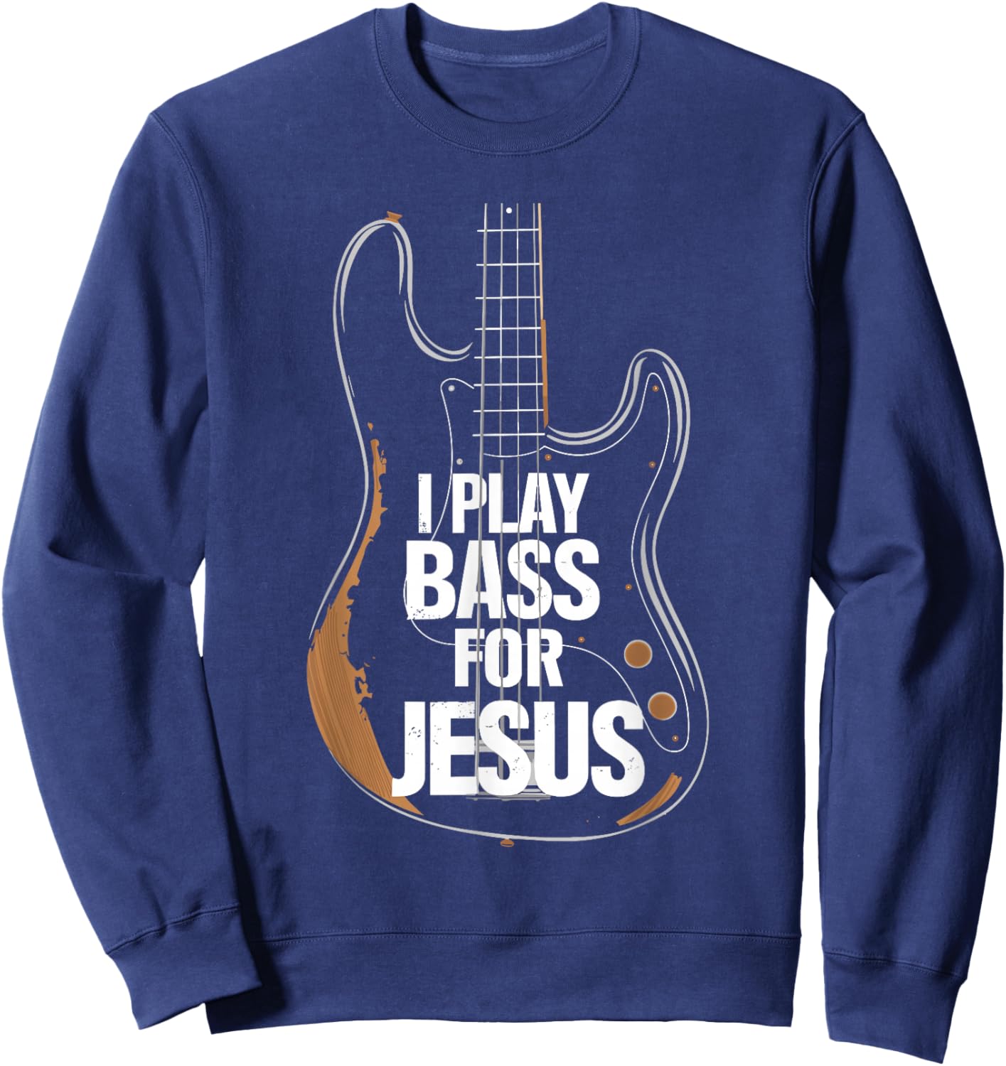 I Play Bass For Jesus, Bass Guitar and Christian Bassist Sweatshirt - Sweatshirt | Navy