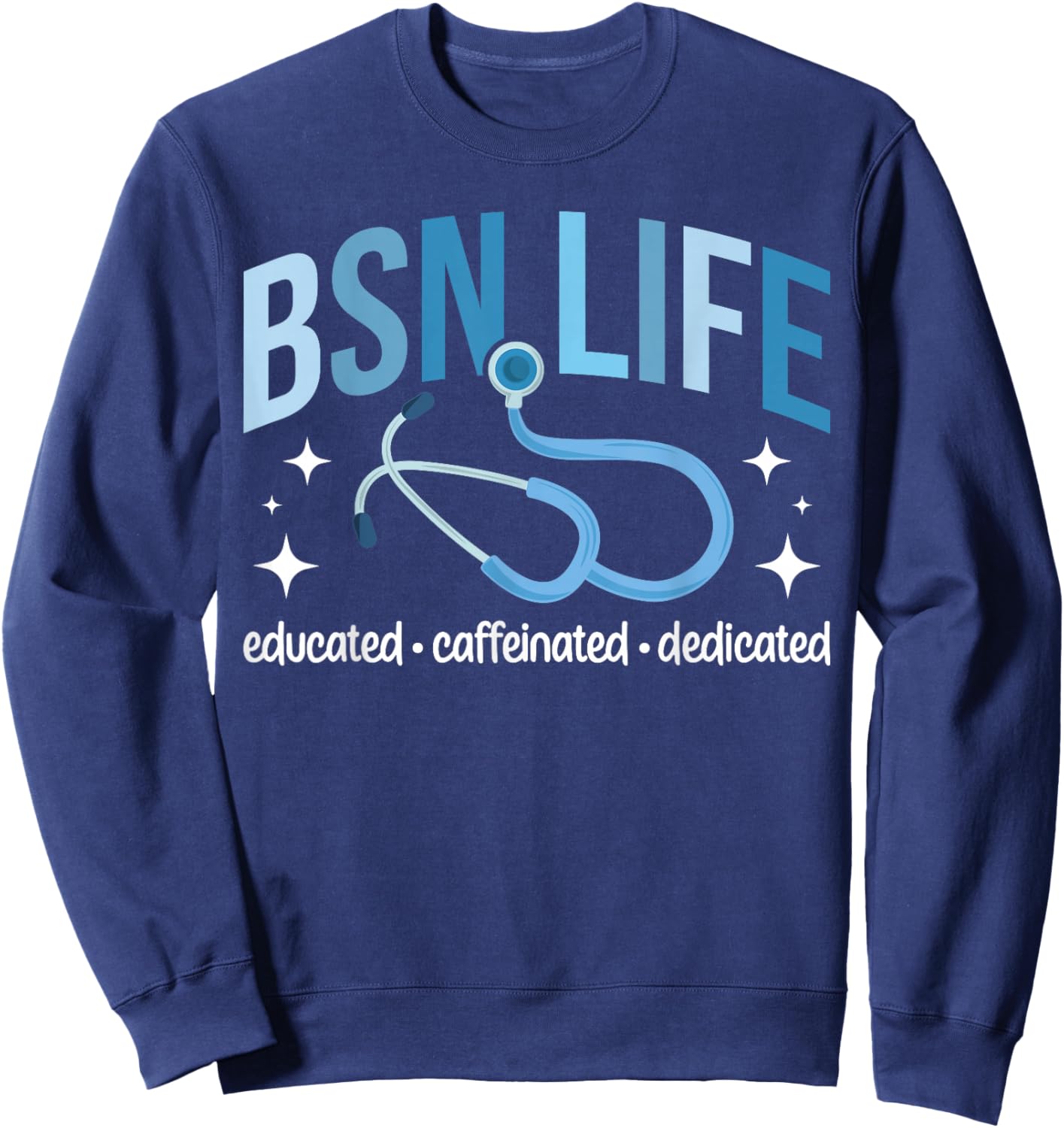 BSN Life BSN Graduation BSN Graduate BSN Grad Sweatshirt - Sweatshirt | Navy