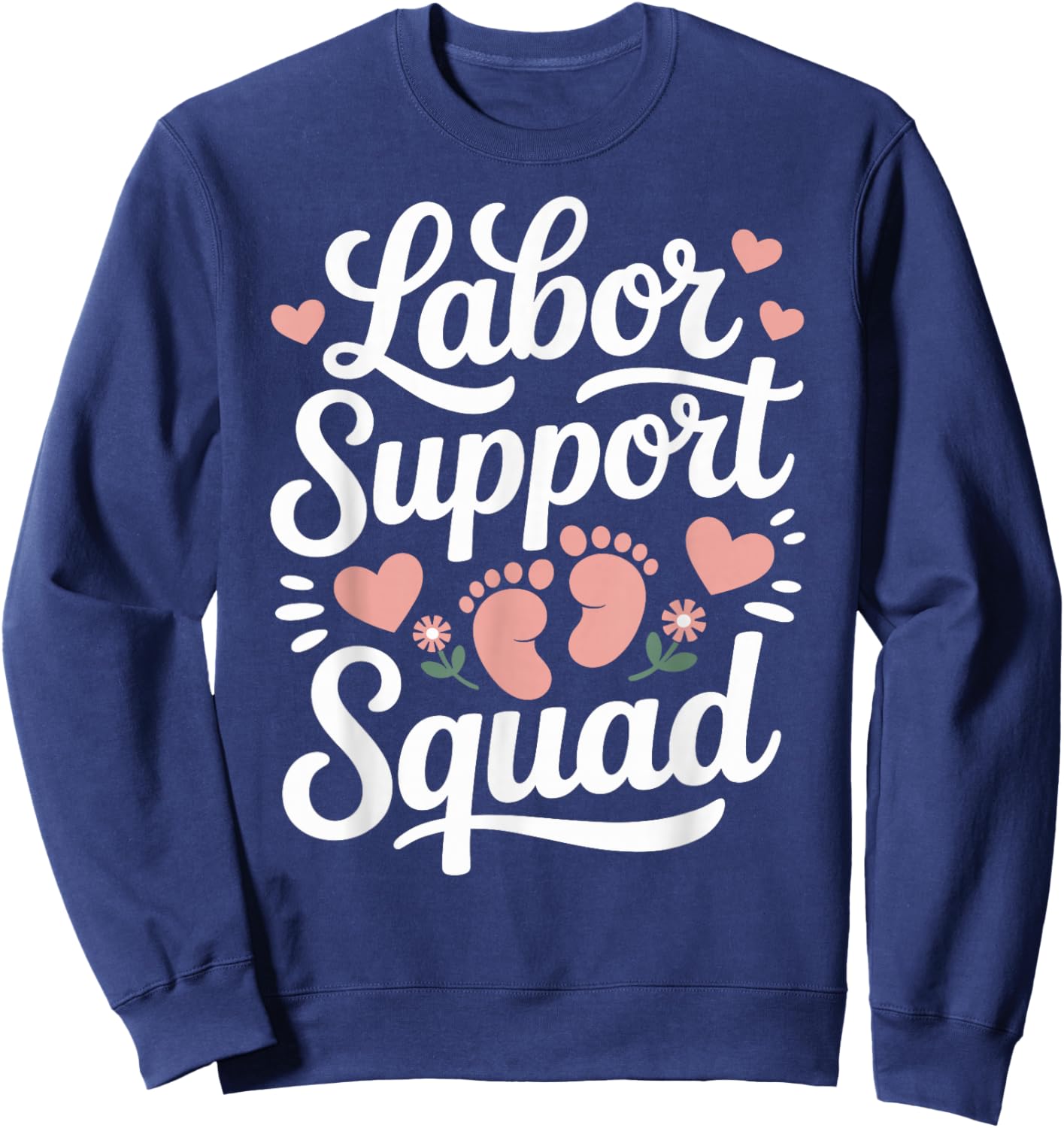 Doula Birth Worker Labor Support Squad Sweatshirt - Sweatshirt | Navy