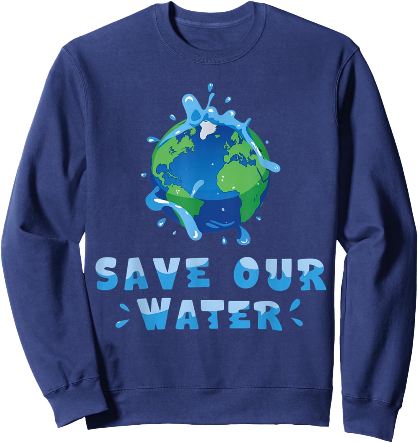 Save Our Waters Earth Day 2025 Clean Waters Conservation Sweatshirt - Sweatshirt | Navy