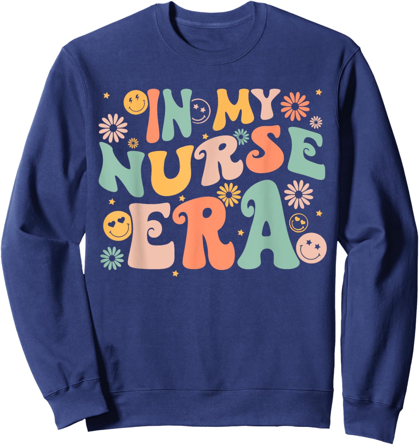 In My Nurse Era Groovy Funny Retro Sweatshirt - Sweatshirt | Navy