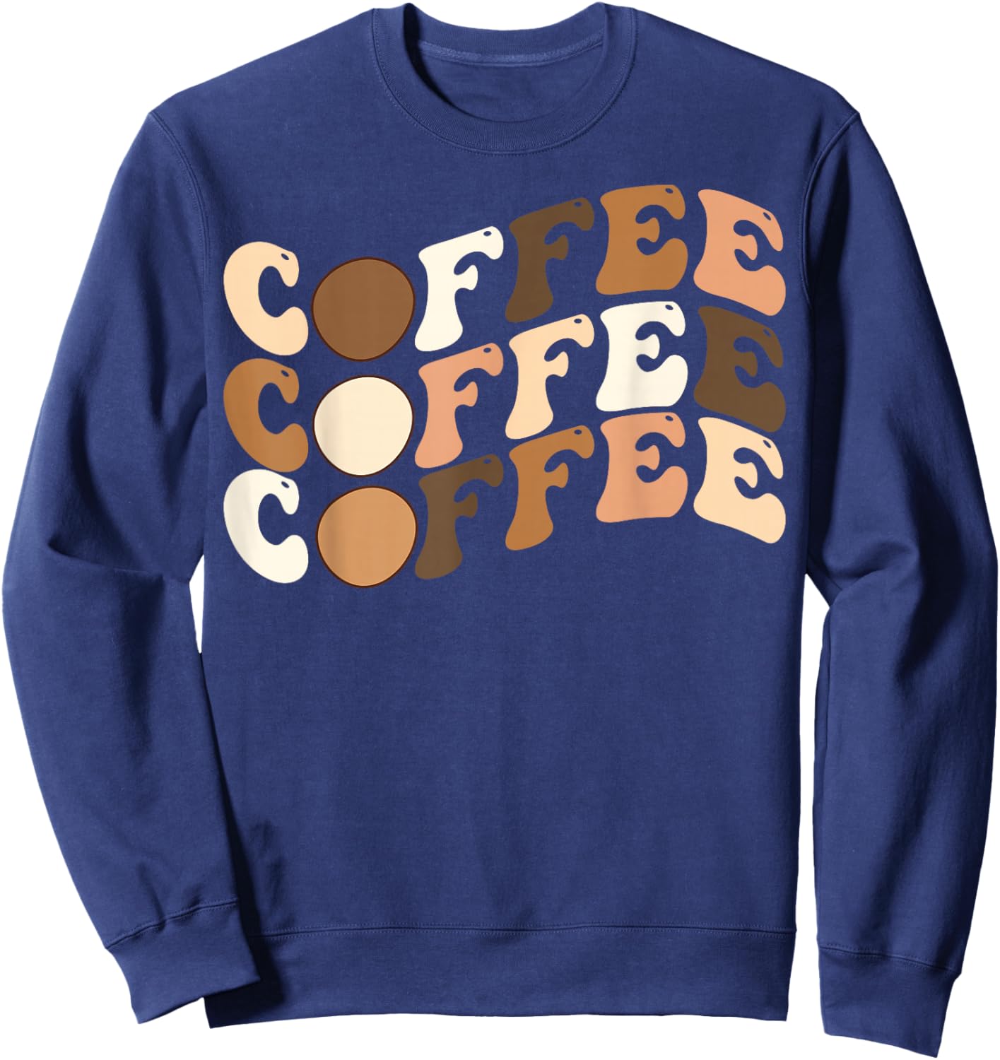 Coffee Coffee Coffee Sweatshirt - Sweatshirt | Navy
