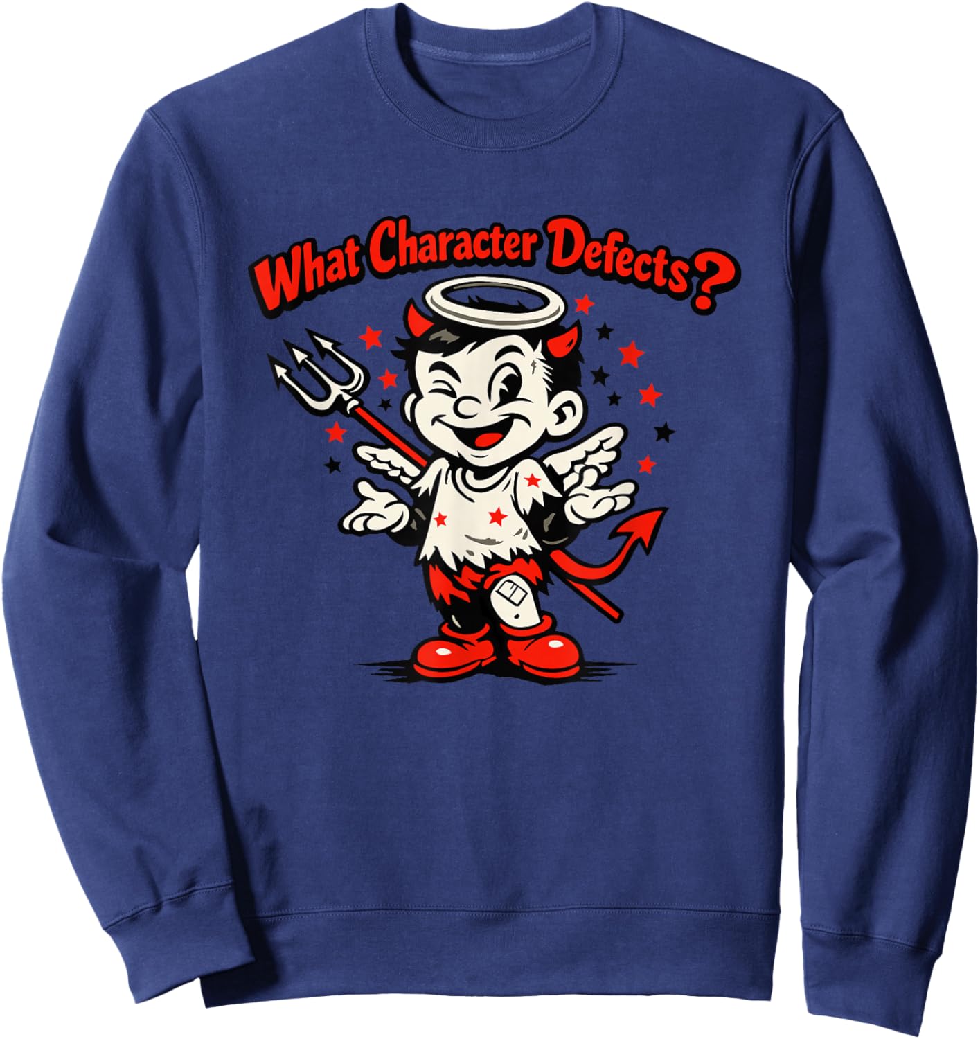 What Character Defects | Steps 6 and 7 Recovery Sweatshirt - Sweatshirt | Navy