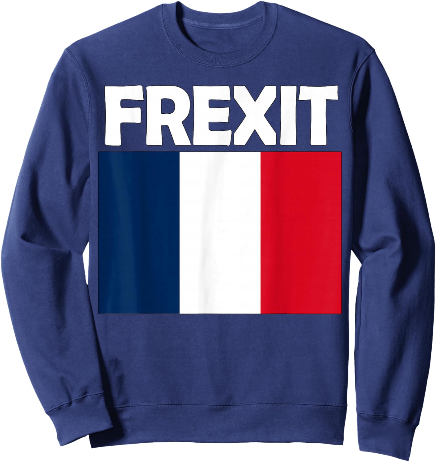 FREXIT Retrait De La France De l'Union Européenne Anti EU Sweatshirt - Sweatshirt | Navy