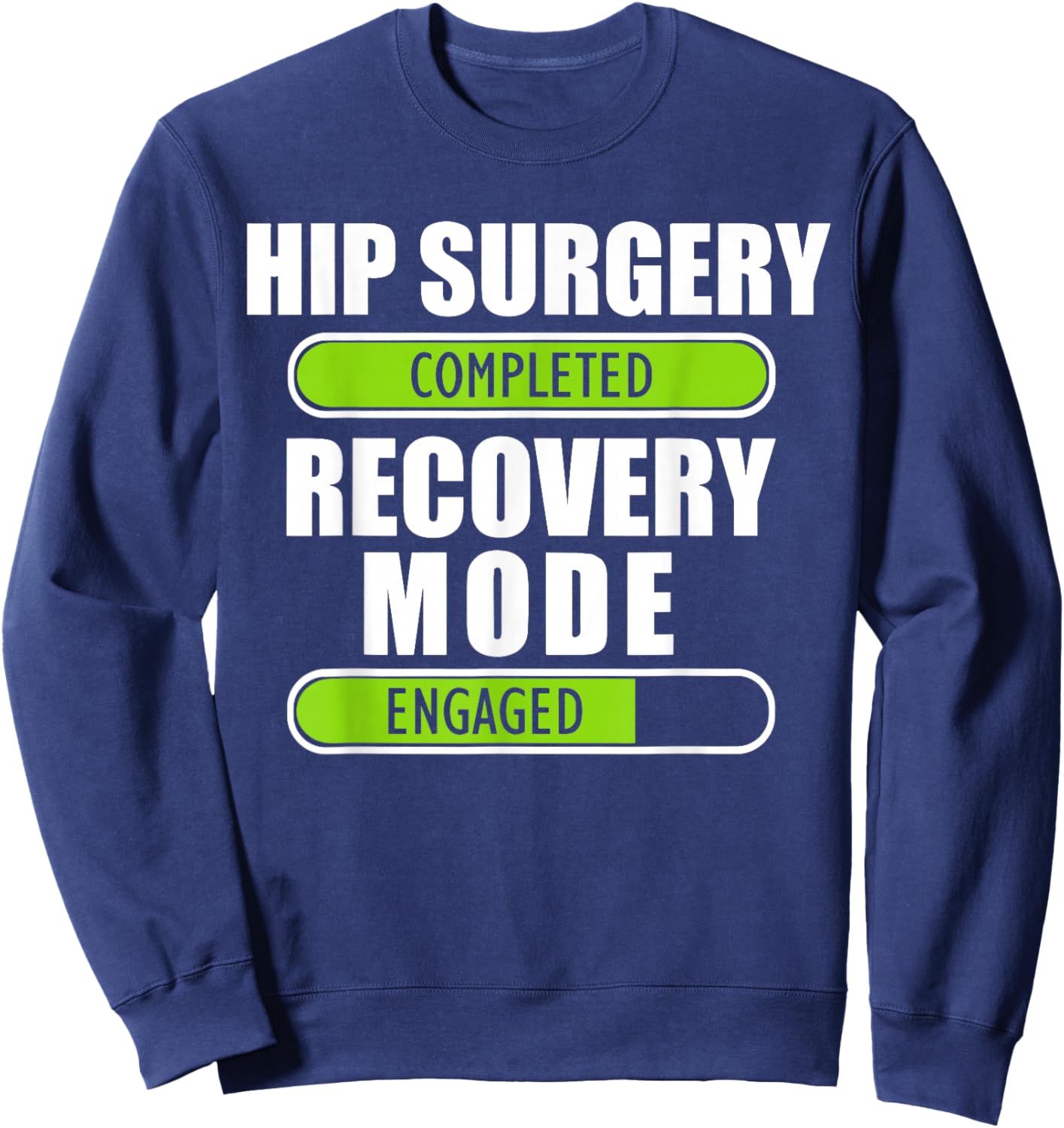 Hip Surgery Completed Get Well Hip Replacement Recovery Sweatshirt - Sweatshirt | Navy