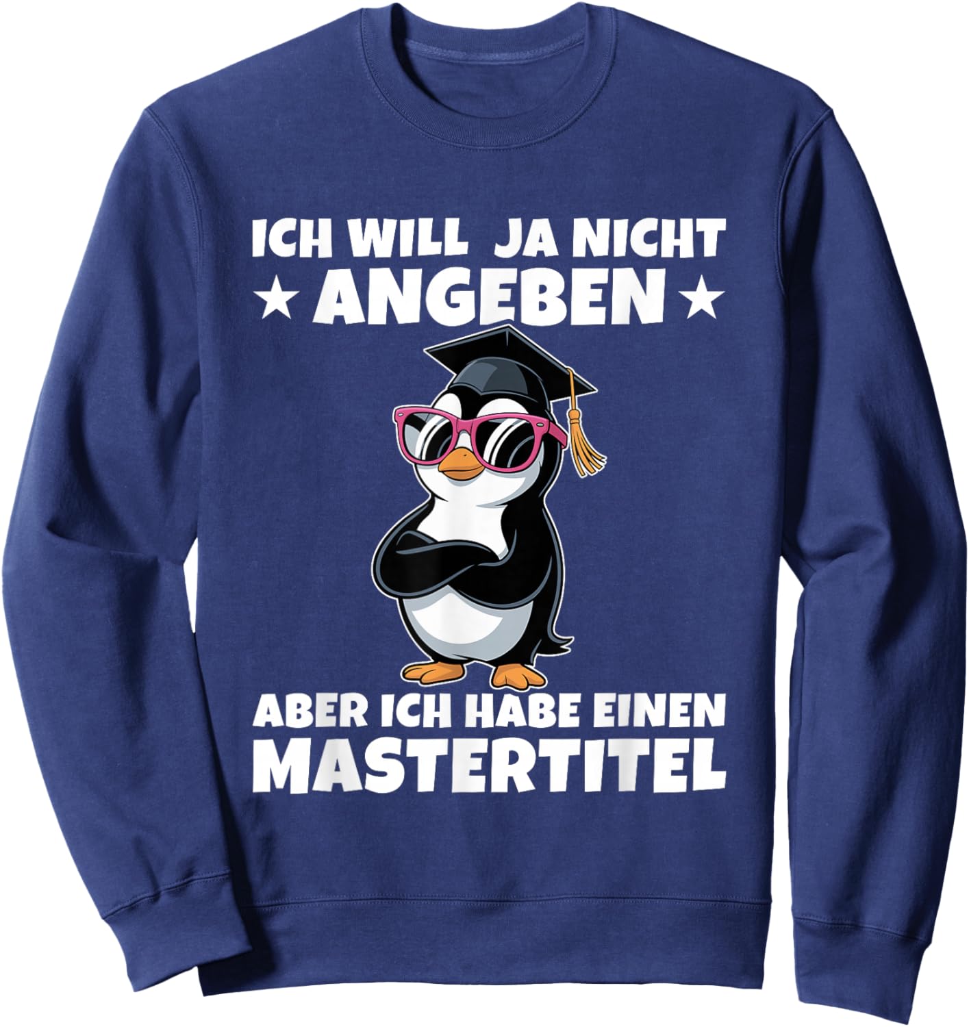 Master Abschlussprüfung Pinguin - Studium geschafft Sweatshirt - Sweatshirt | Navy