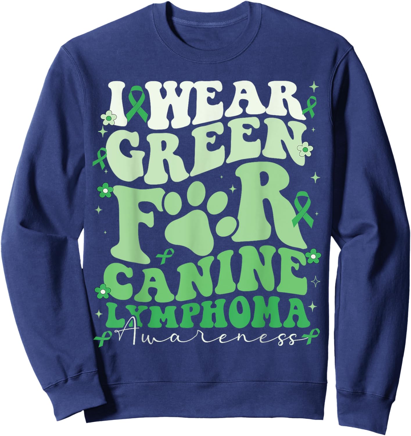 I Wear Green For Canine Lymphoma Awareness Dog Day Men Women Kids Sweatshirt - Sweatshirt | Navy