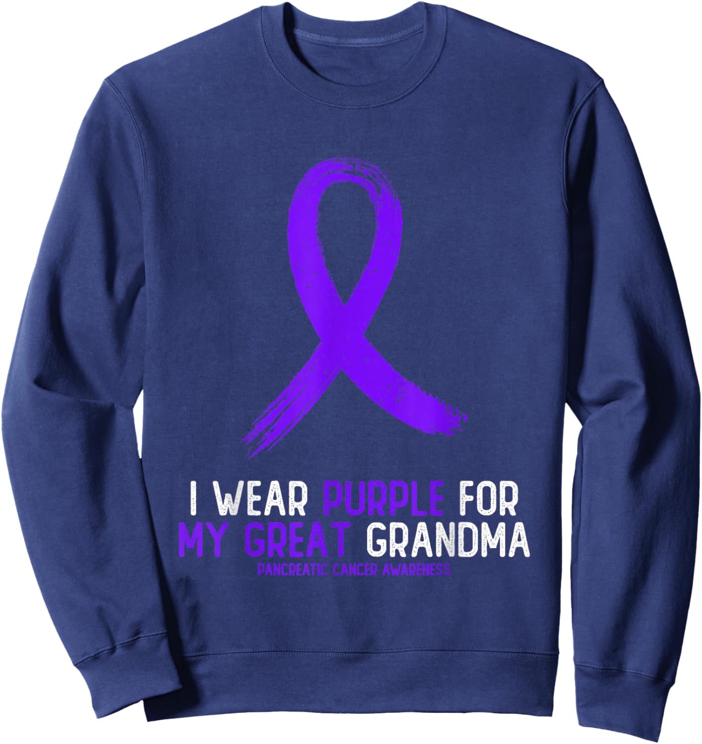 I Wear Purple For My Great Grandma Pancreatic Cancer Sweatshirt - Sweatshirt | Navy