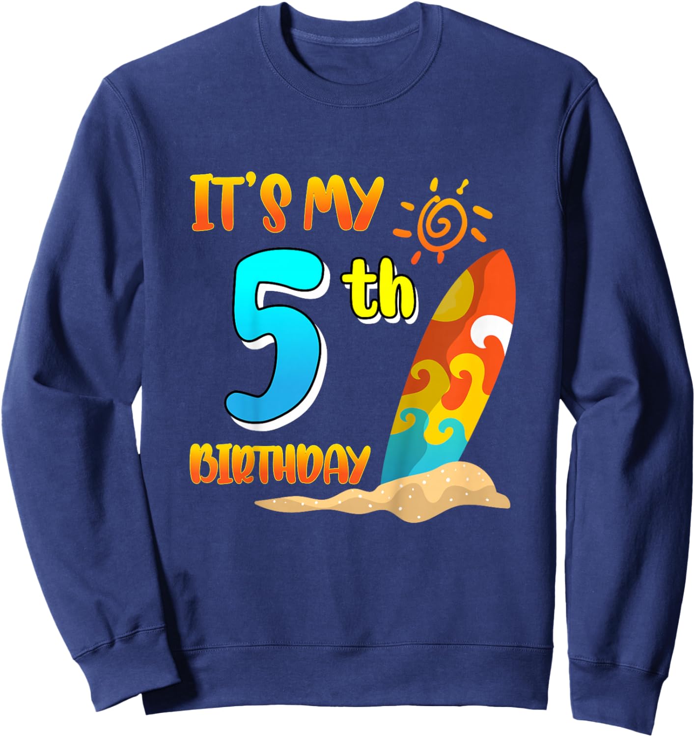 It's My 5th Birthday Surfing Beach Pool Party 5 Years Old Sweatshirt - Sweatshirt | Navy