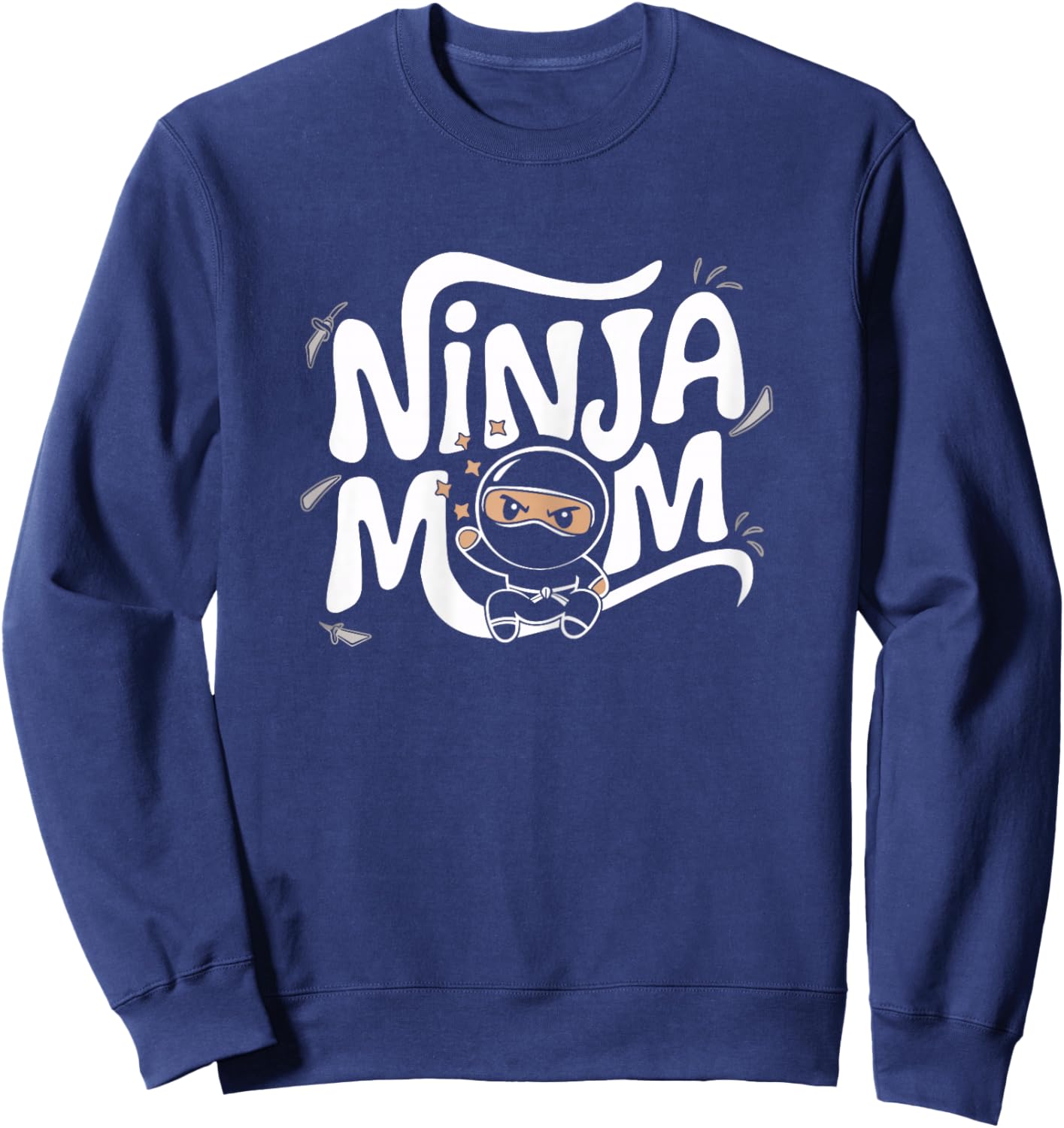Ninja Mom Funny Mom T Shirts Mother #ninjamom Sweatshirt - Sweatshirt | Navy