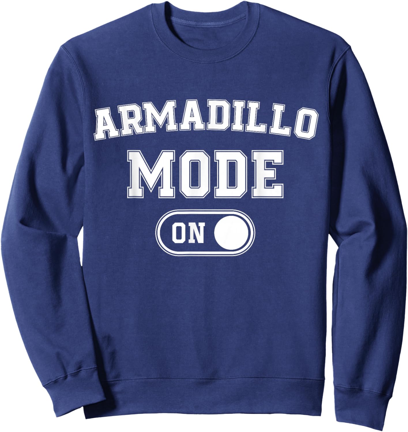 Armadillo Mode On Costume Funny Armor Roller Gift Animal Sweatshirt - Sweatshirt | Navy