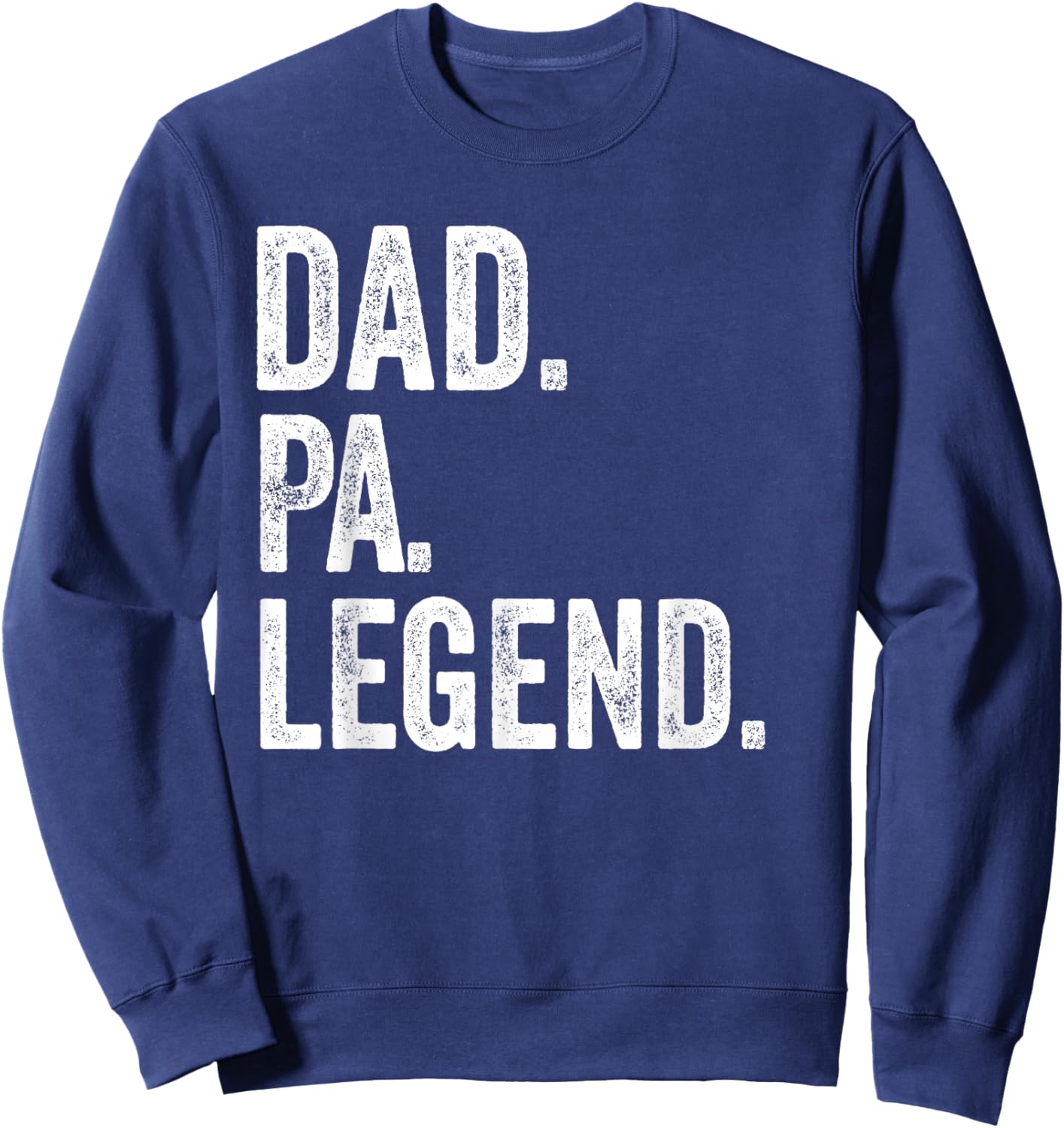 Dad Pa Legend - Vintage Distressed Bold Pa Graphic Sweatshirt - Sweatshirt | Navy
