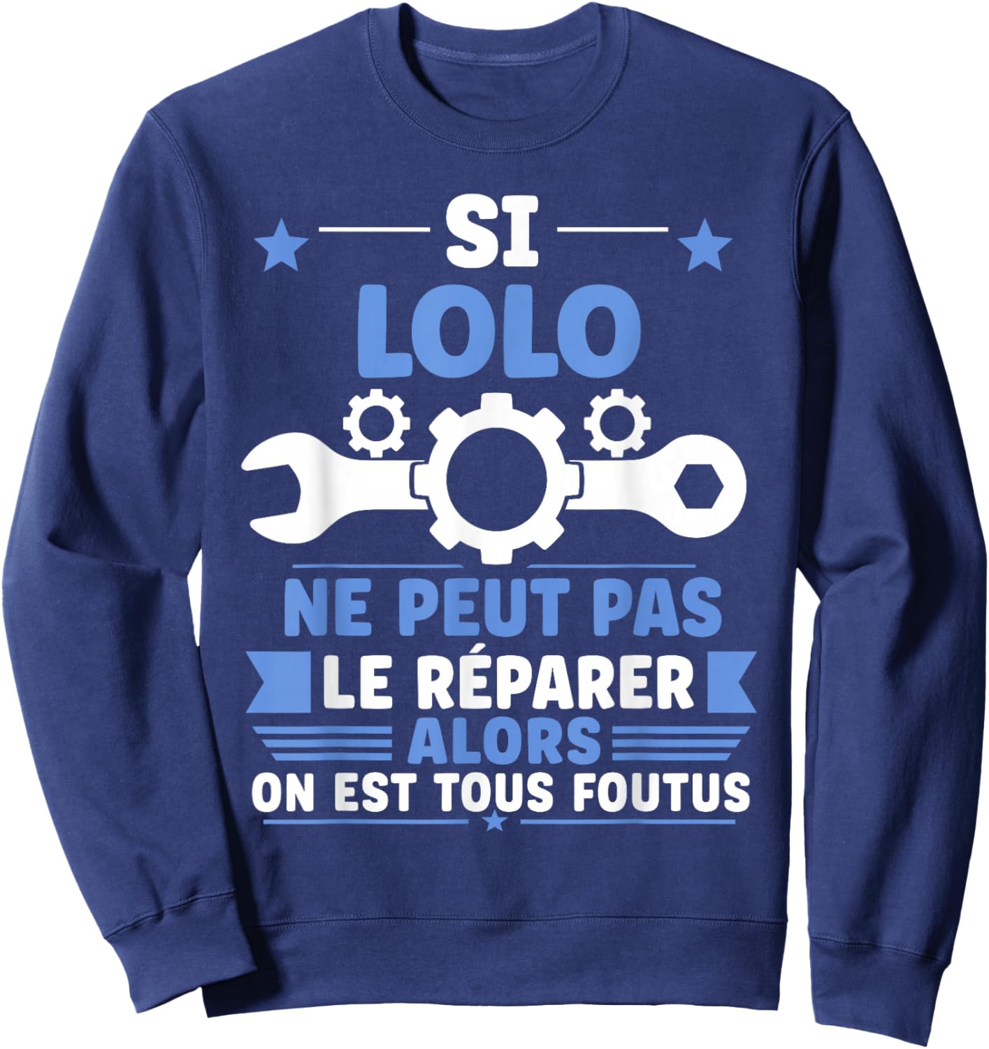 Humour lolo Ne Peut Pas Le Réparer Bricolage Prénom lolo Sweatshirt - Sweatshirt | Navy