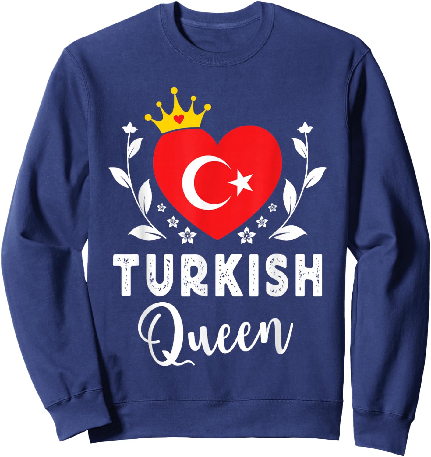 Turkish Queen Turkey Flag Proud Turkish Woman Sweatshirt - Sweatshirt | Navy