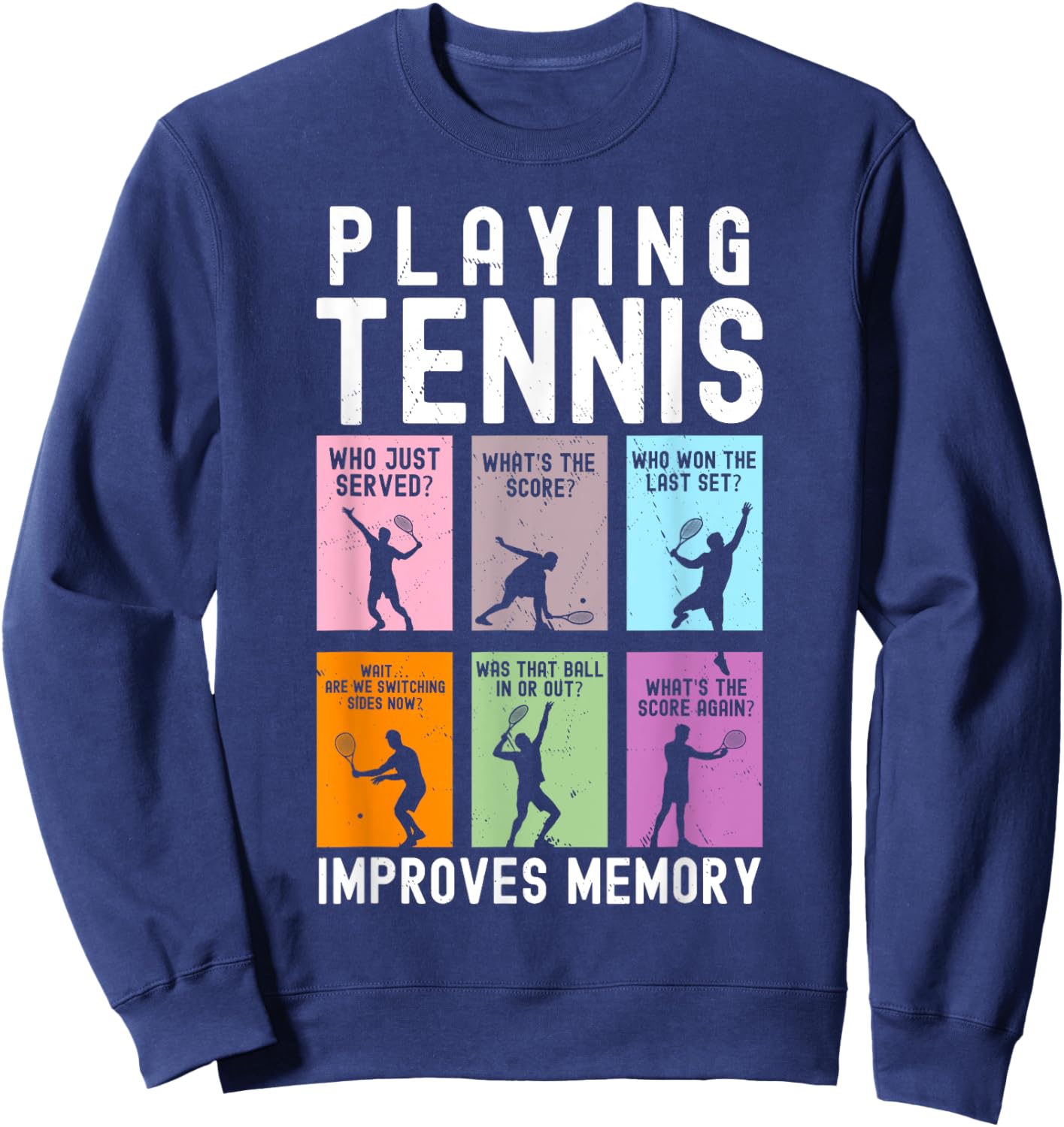 Funny Playing Tennis Improves Memory Tennis Player Men Women Sweatshirt - Sweatshirt | Navy