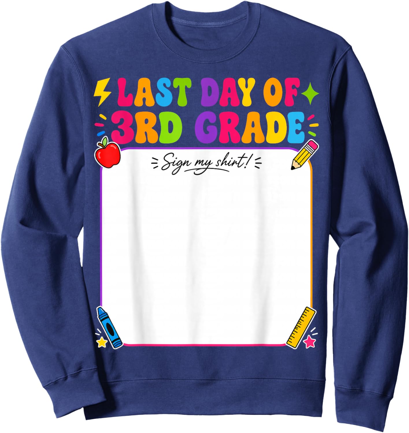 Last Day of 3rd Grade Sign My Shirt Autograph Graduation Sweatshirt - Sweatshirt | Navy