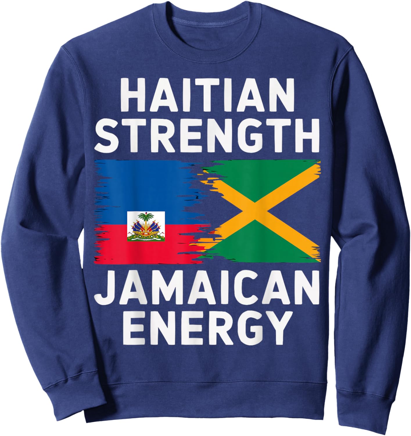 Half Haitian Half Jamaican Jamaica Flag Haiti Sweatshirt - Sweatshirt | Navy