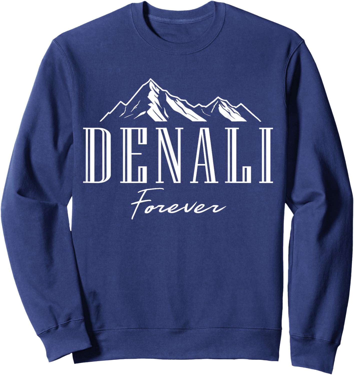 Mount Denali Forever National Park Alaska Sweatshirt - Sweatshirt | Navy