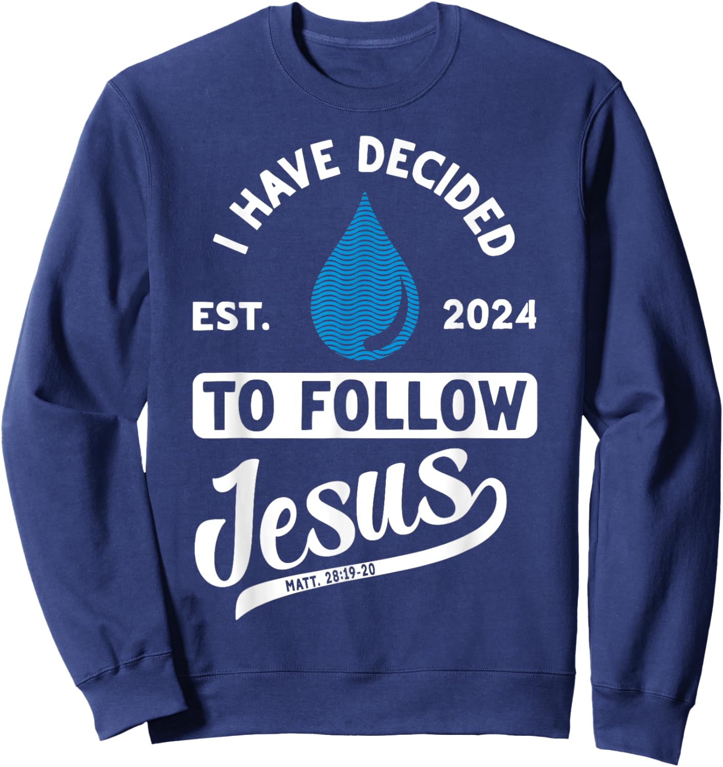 Christian Lovers I Decided Follow Jesus Faith Follow Jesus Sweatshirt - Sweatshirt | Navy
