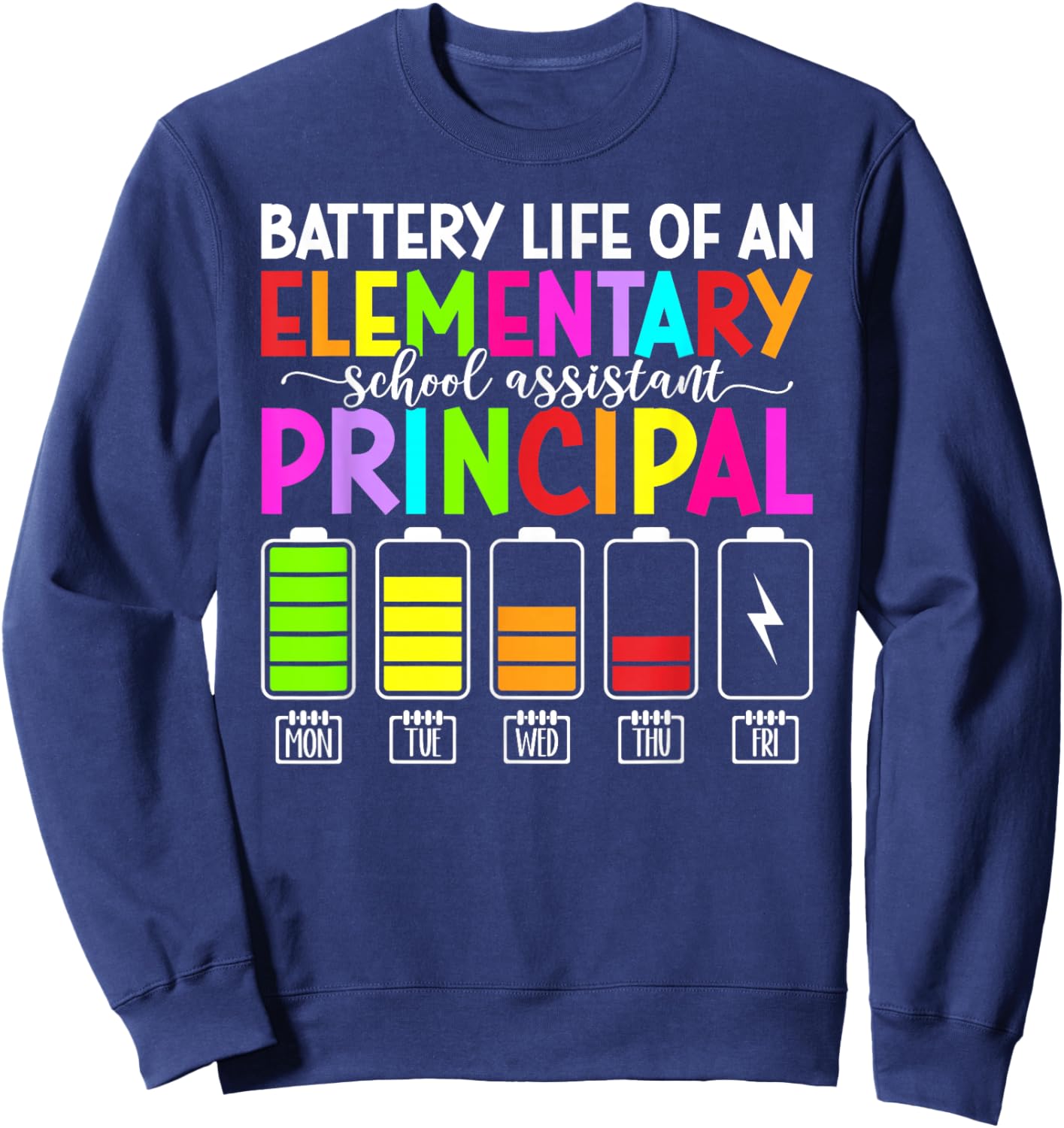 Battery Life of an Elementary School Assistant Principal Sweatshirt - Sweatshirt | Navy