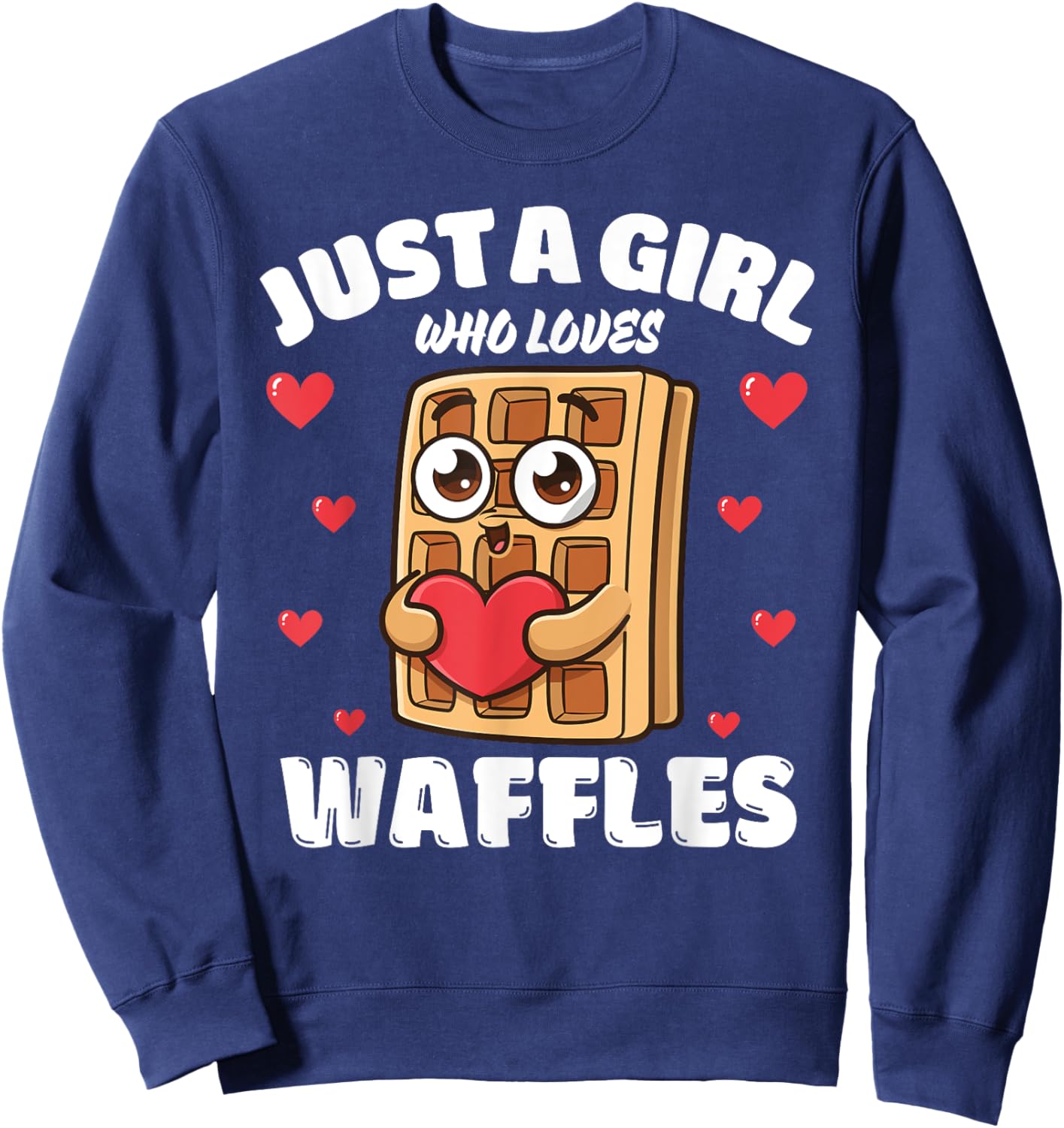 Just A Girl Who Loves Waffles, Waffle Lover Sweatshirt - Sweatshirt | Navy