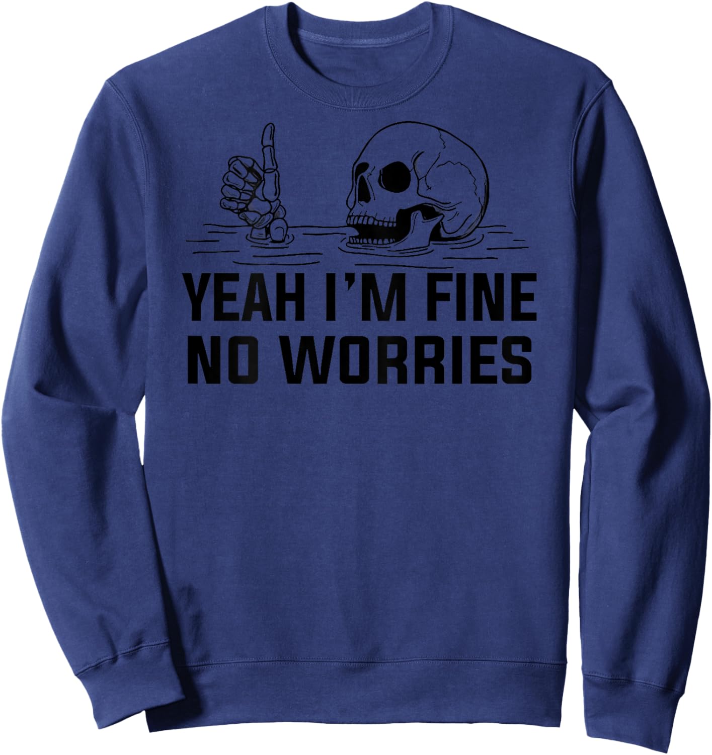 Yeah I'm fine no Worries Skull Sweatshirt - Sweatshirt | Navy