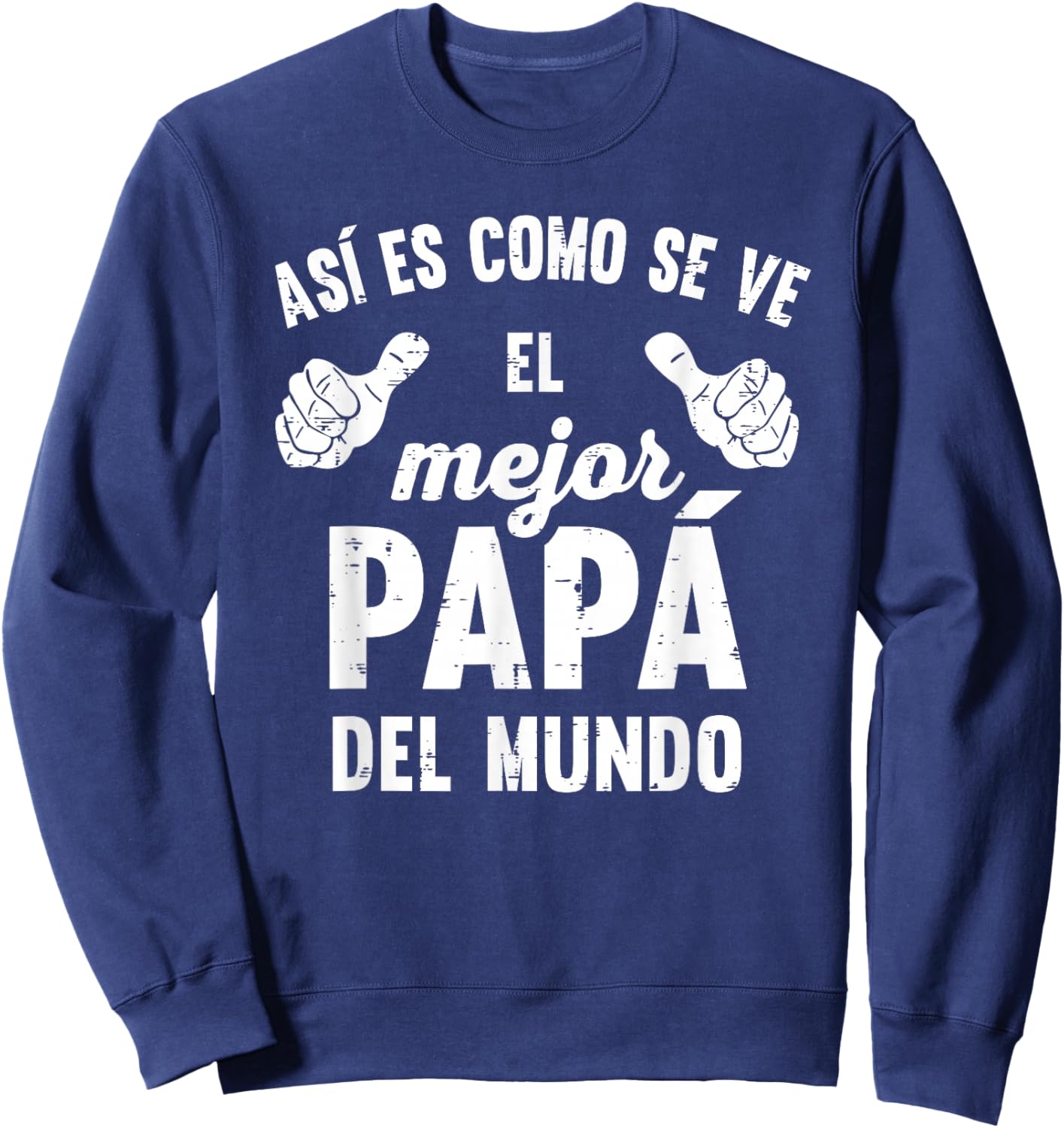 Feliz Dia Papa Playera Regalos para EL MEJOR Papa y Abuelo Sweatshirt - Sweatshirt | Navy