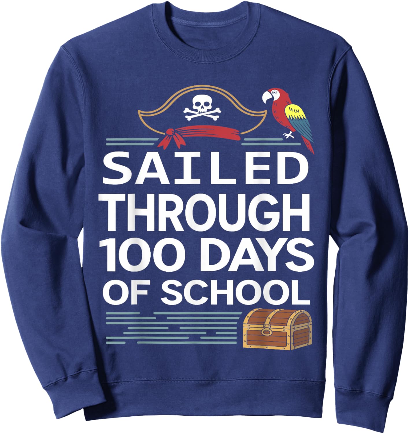 Sailed Through 100 Days of School Pirate Ship Teacher 100th Sweatshirt - Sweatshirt | Navy